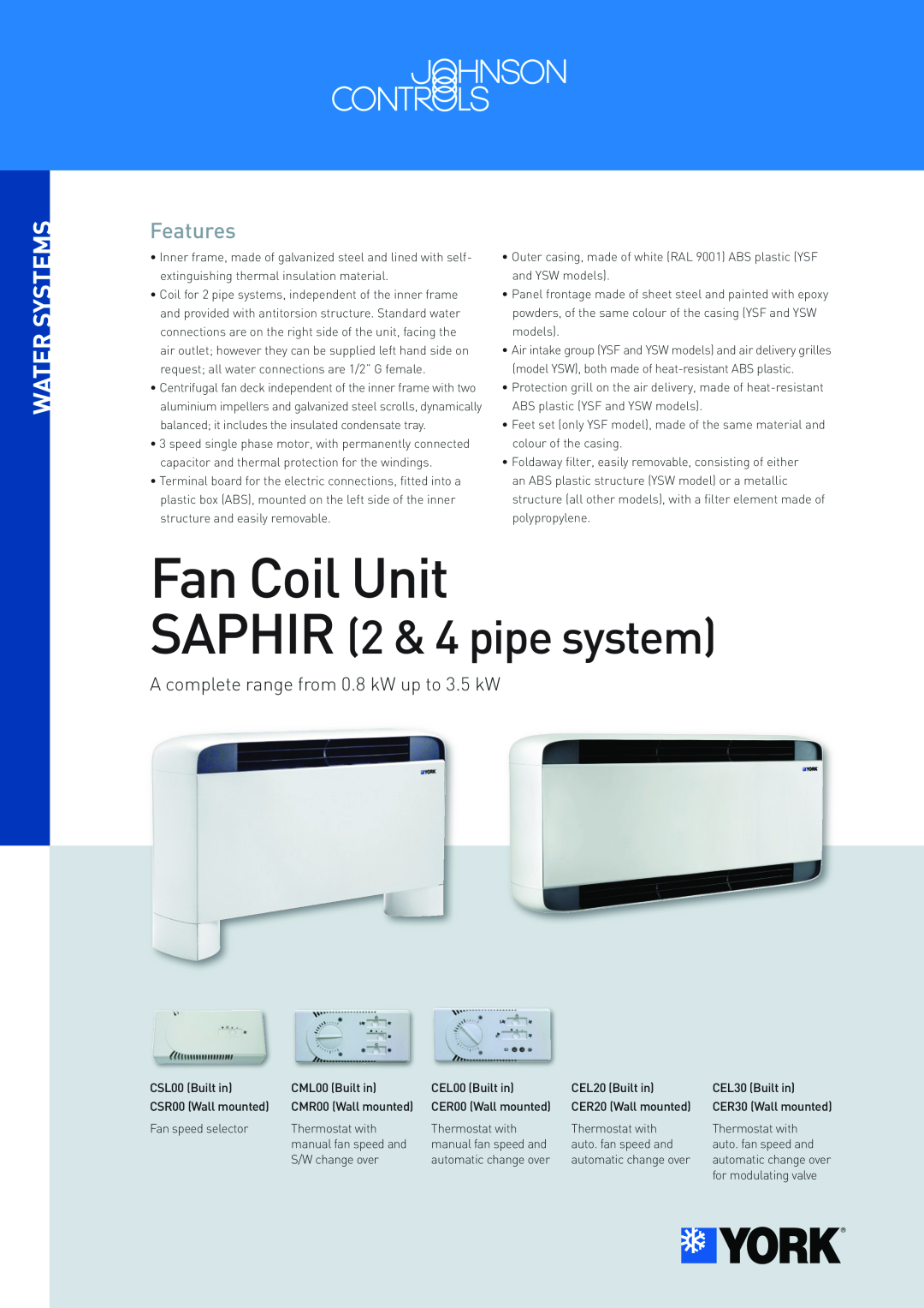 York CSL00, CSR00 manual Water Systems, A complete range from 0.8 kW up to 3.5 kW, Fan Coil Unit, SAPHIR 2 & 4 pipe system 