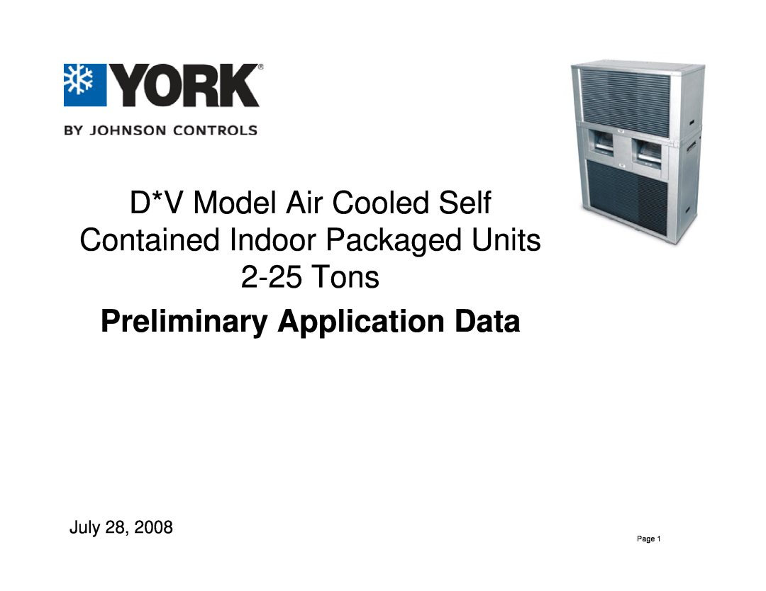 York manual D*V Model Air Cooled Self, Contained Indoor Packaged Units 2-25Tons, Preliminary Application Data, July 