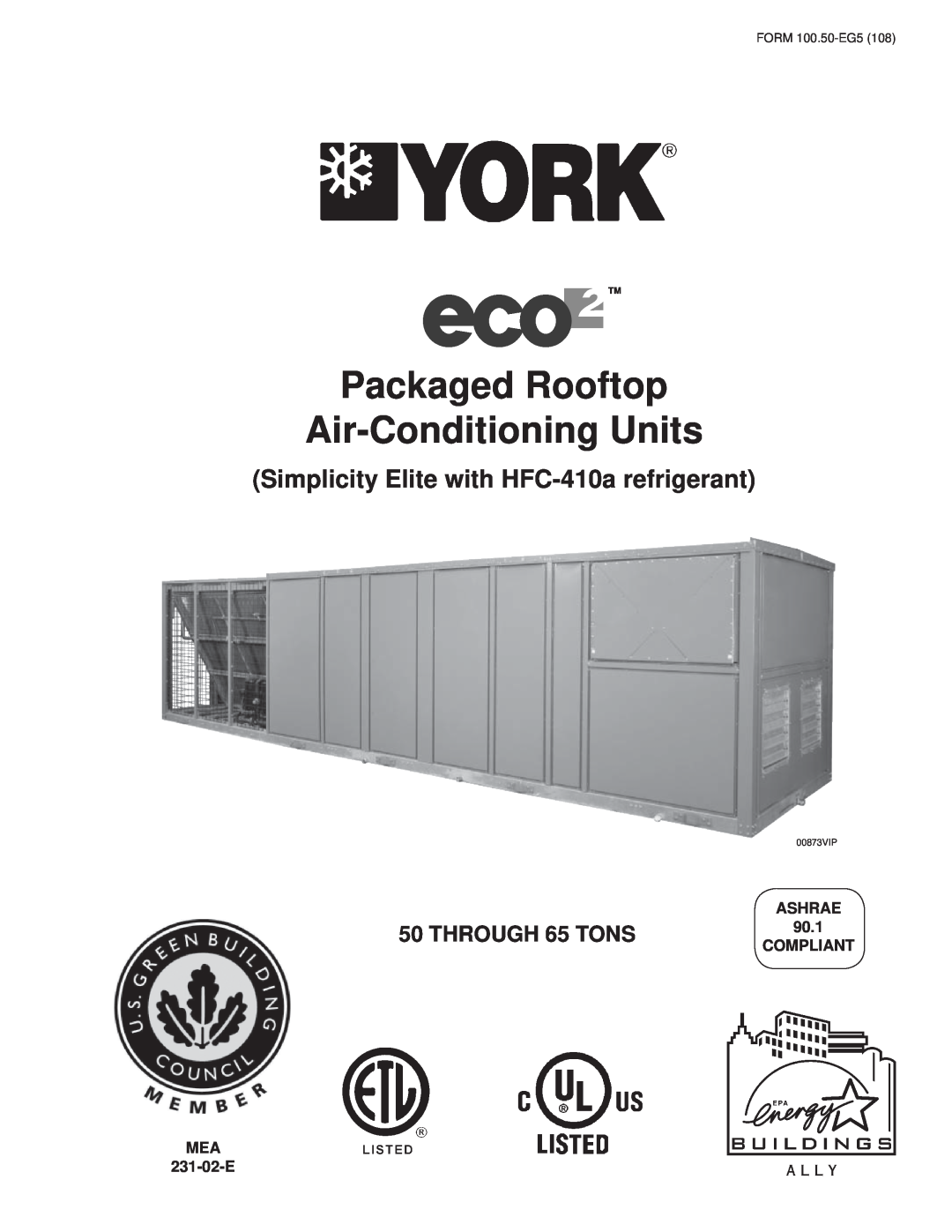 York HFC-410A manual Simplicity Elite with HFC-410arefrigerant, THROUGH 65 TONS, ASHRAE 90.1 COMPLIANT, MEA 231-02-E 