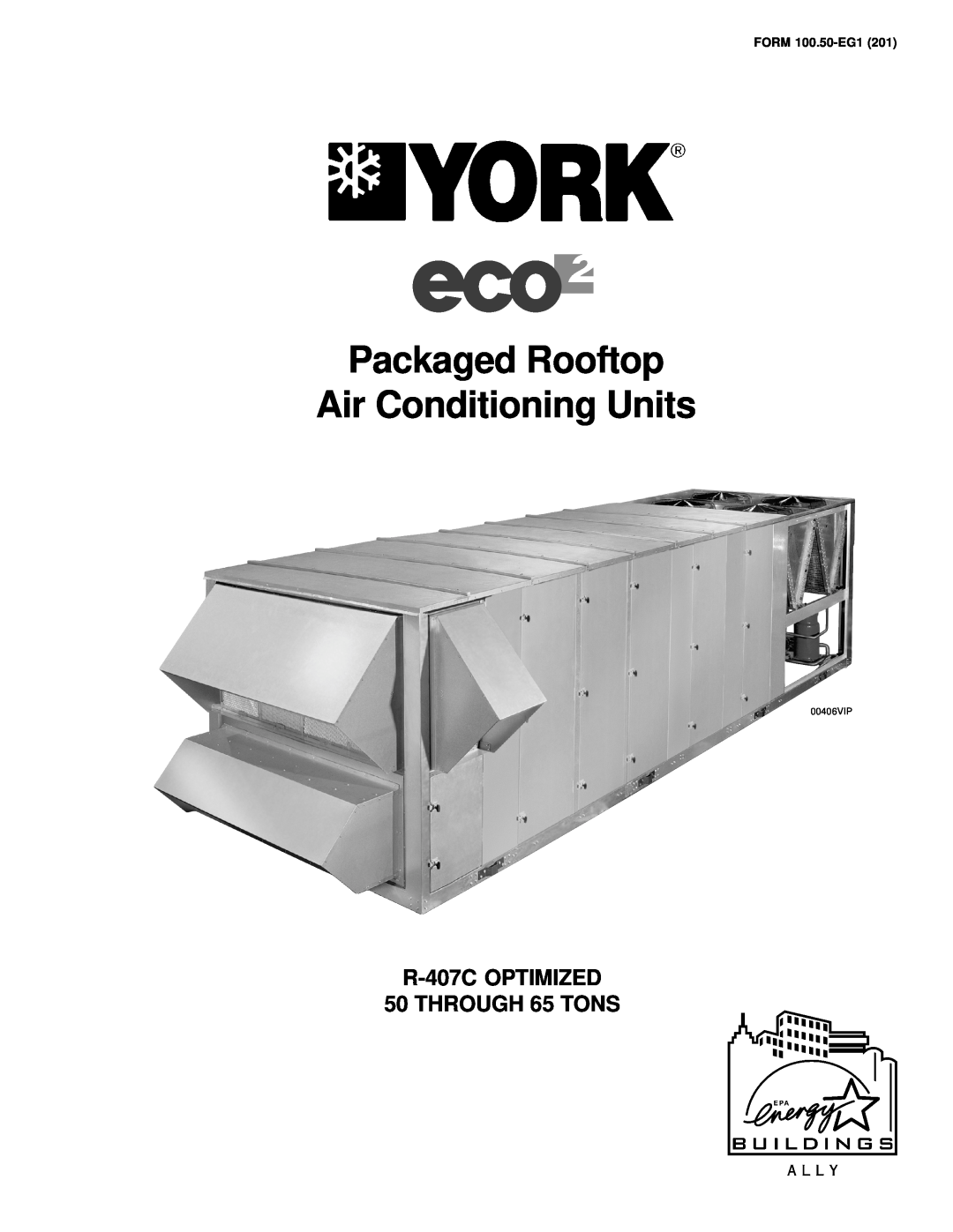 York manual R-407C OPTIMIZED 50 THROUGH 65 TONS, Packaged Rooftop Air Conditioning Units 