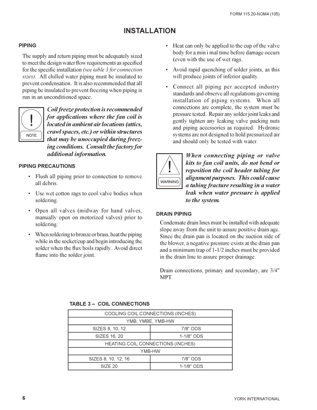 York YMB Drain connections, primary and secondary, are 3/4 MPT, Piping Precautions, Drain Piping, Coil Connections 