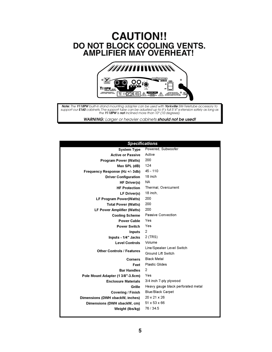 Yorkville Sound Y118PW, YS-115PW owner manual Do not Block Cooling VENTS. Amplifier MAY Overheat 