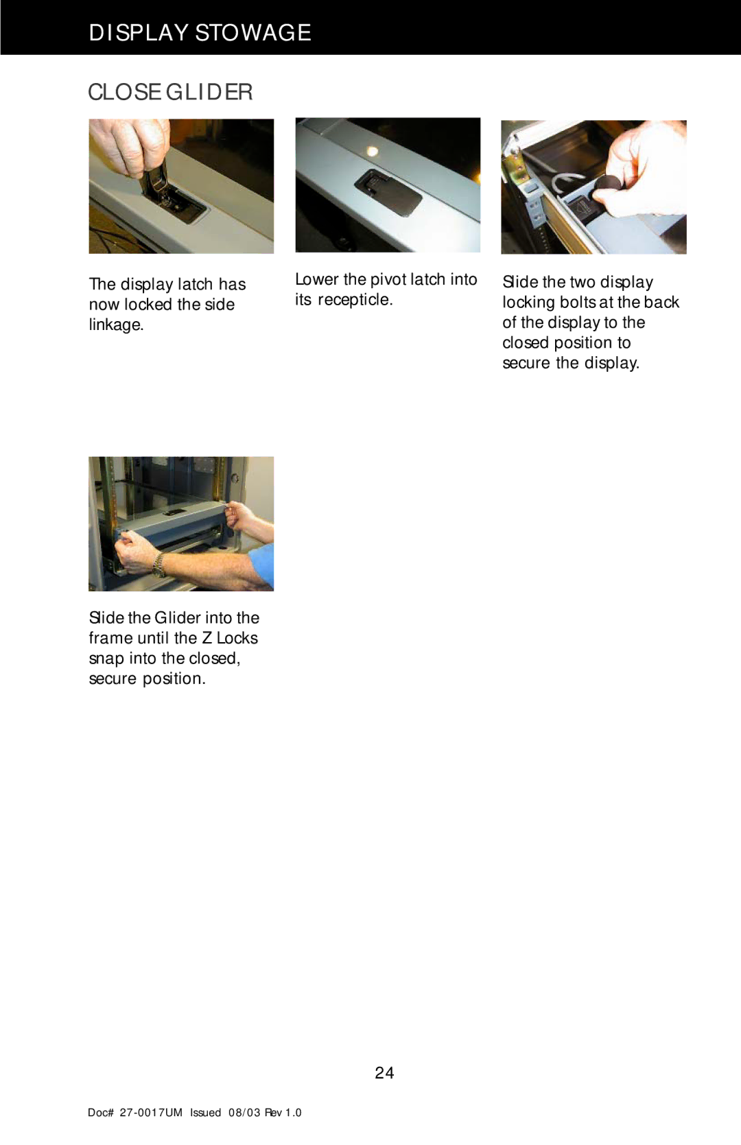 Z Microsystems 21 manual Display latch has now locked the side linkage 