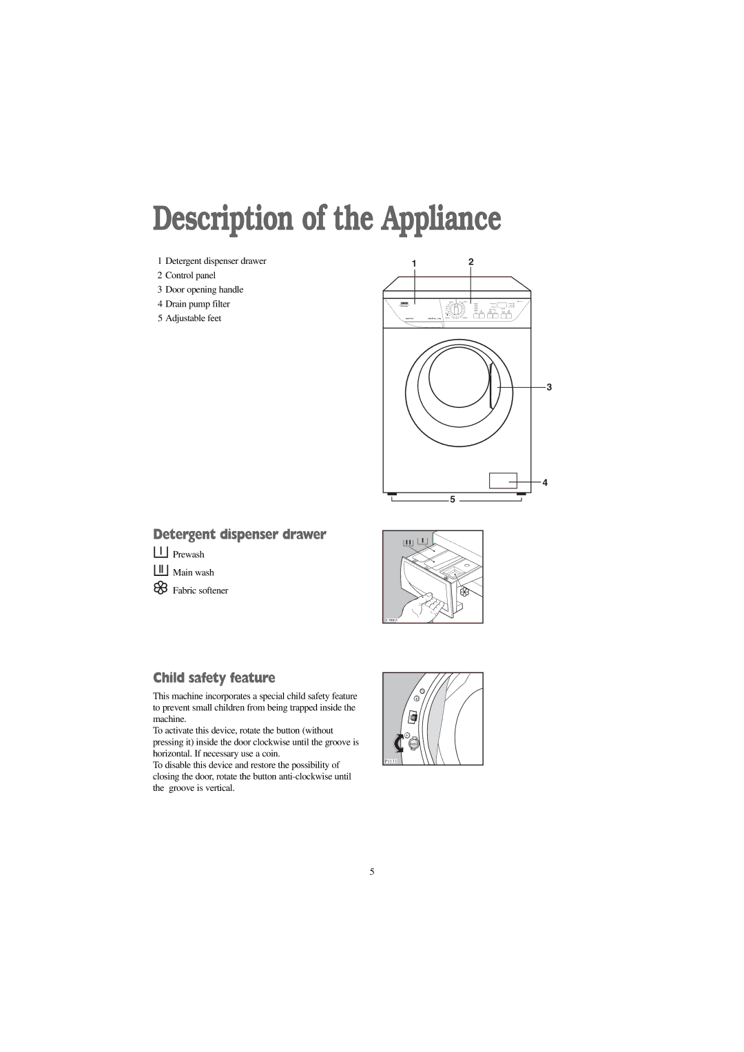 Zanussi 1262 W, 1262 S manual Description of the Appliance, Detergent dispenser drawer, Child safety feature 