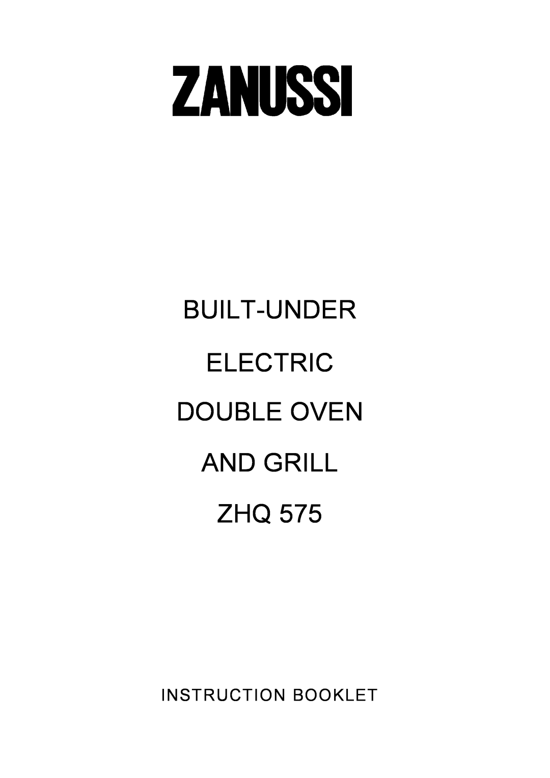 Zanussi 311608901 manual Built-Under Electric Double Oven And Grill Zhq, Instruction Booklet 
