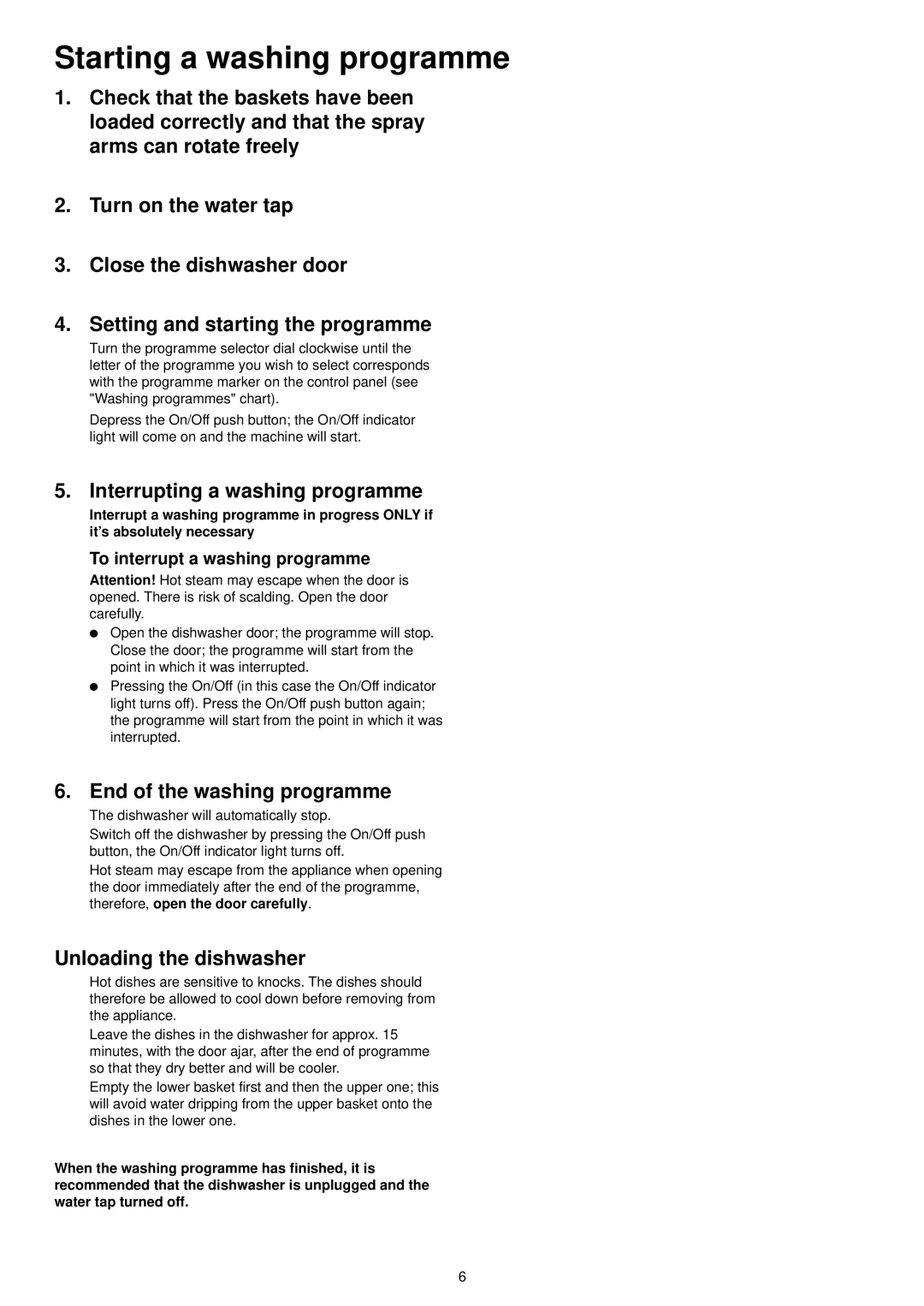 Zanussi DA 6141 D manual Starting a washing programme, Interrupting a washing programme, End of the washing programme 