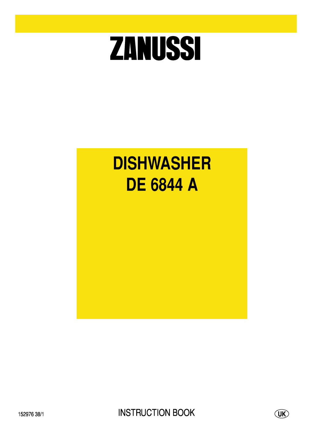 Zanussi manual 152976 38/1, DISHWASHER DE 6844 A, Instruction Book 