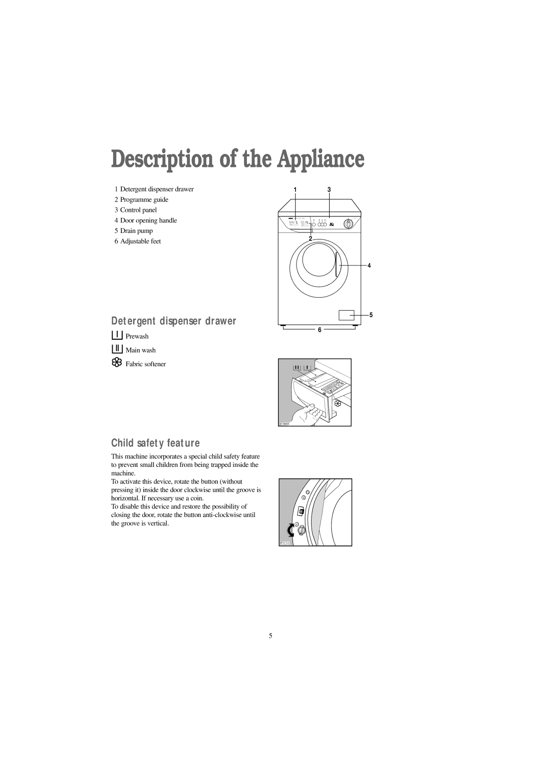 Zanussi F 1203 W manual Description of the Appliance, Detergent dispenser drawer, Child safety feature 