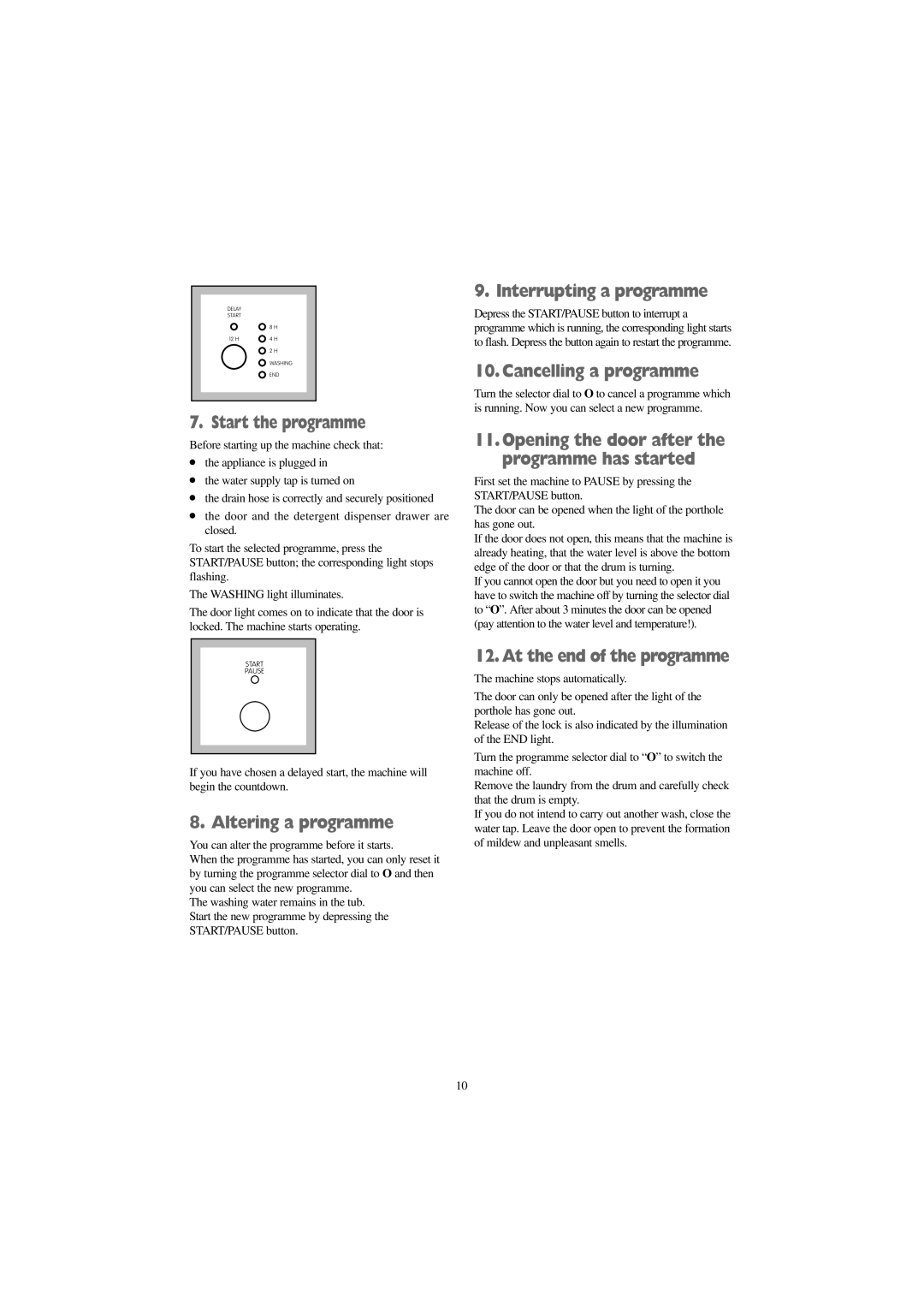 Zanussi F 1256 W manual Start the programme, Altering a programme, Interrupting a programme, Cancelling a programme 