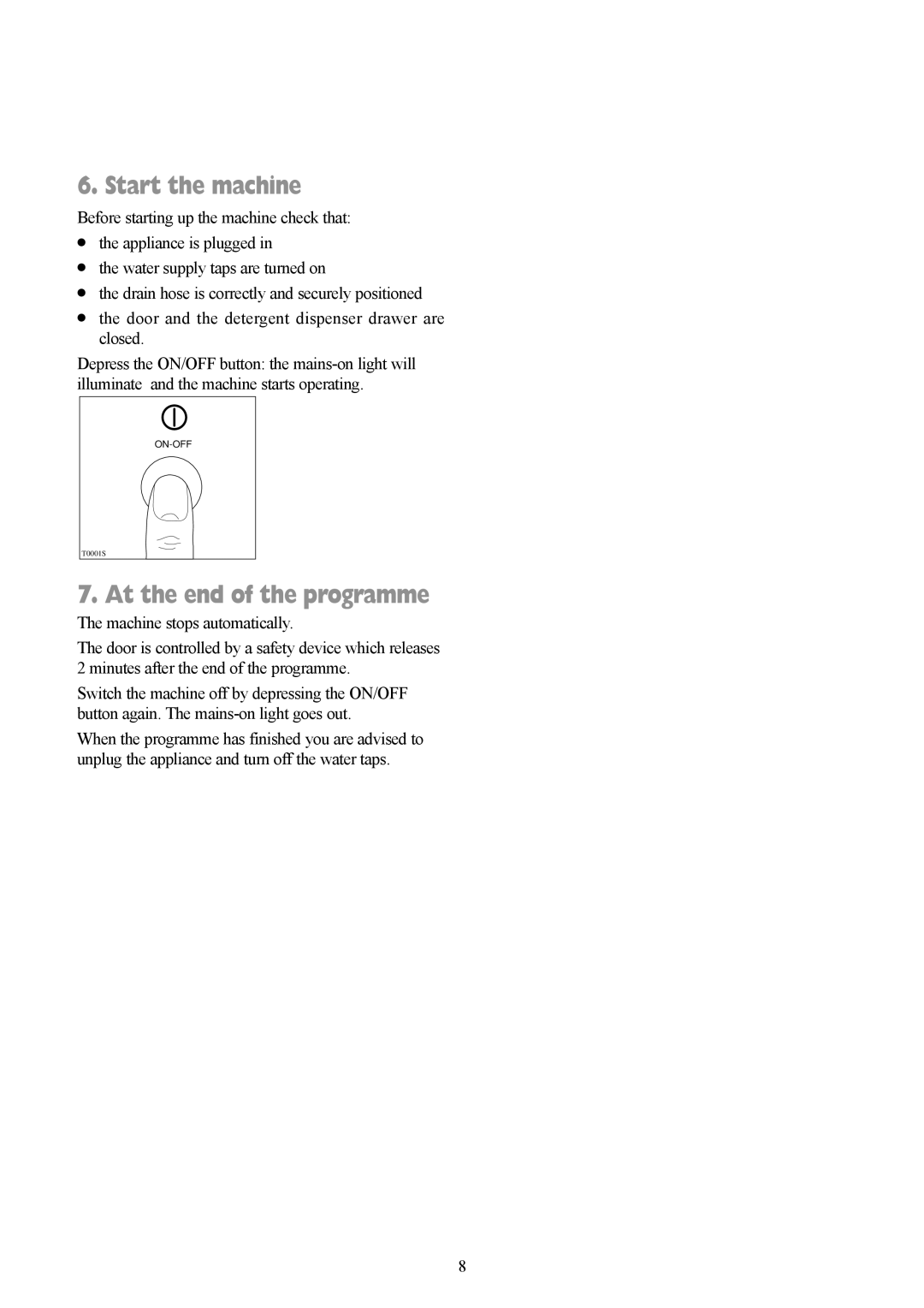 Zanussi F1003 W manual Start the machine, At the end of the programme 