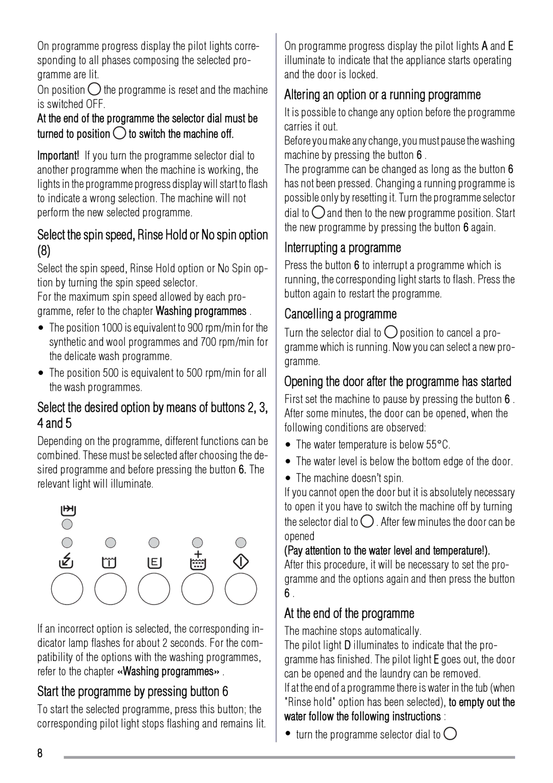 Zanussi FCS 1020 C Select the desired option by means of buttons 2, 3, 4, Interrupting a programme, Cancelling a programme 