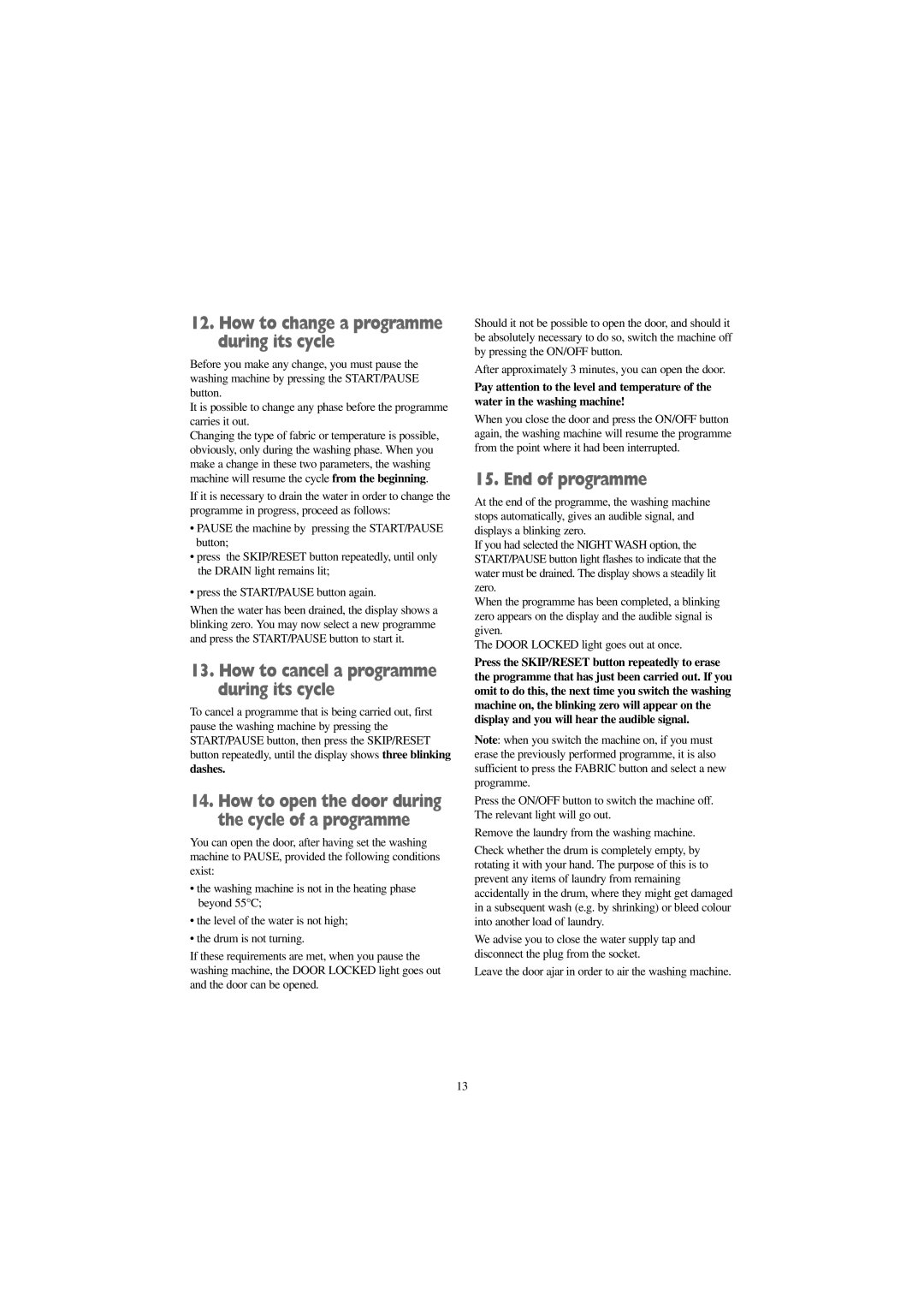 Zanussi IZ 161 W, IZ 141 S, IZ 161 S, IZ 141 W manual End of programme, How to change a programme during its cycle 