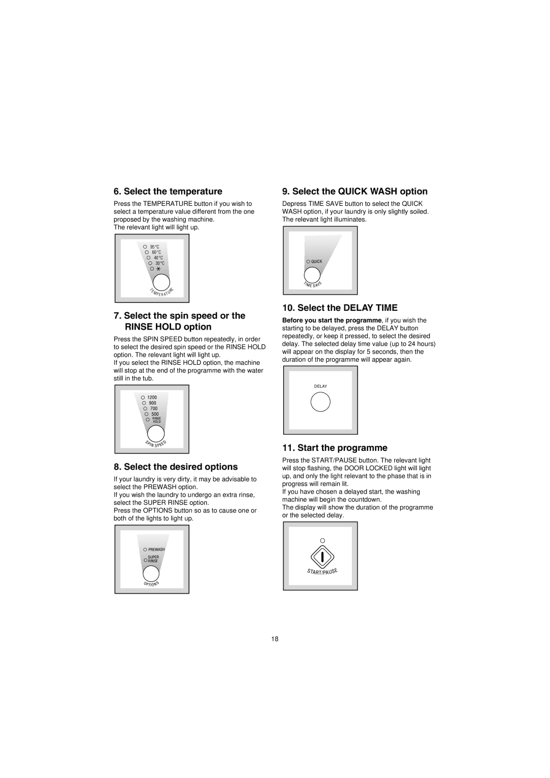 Zanussi IZ10 manual Select the temperature, Select the spin speed or the Rinse Hold option, Select the desired options 