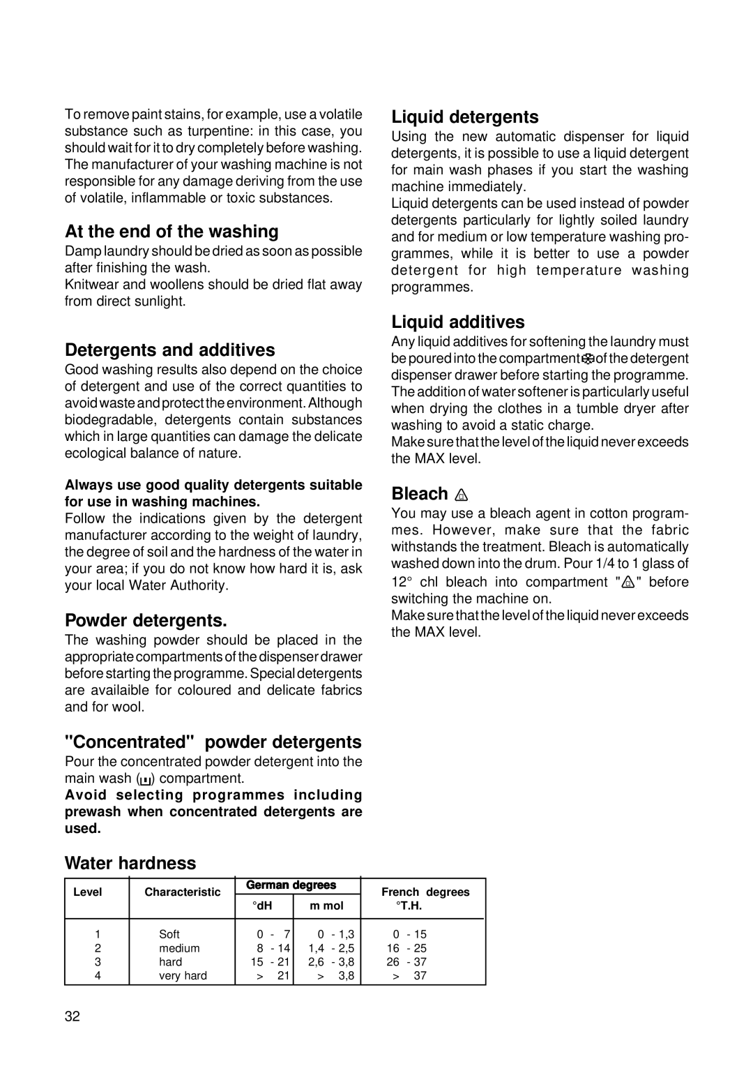 Zanussi T 503 At the end of the washing, Detergents and additives, Powder detergents, Liquid detergents, Liquid additives 