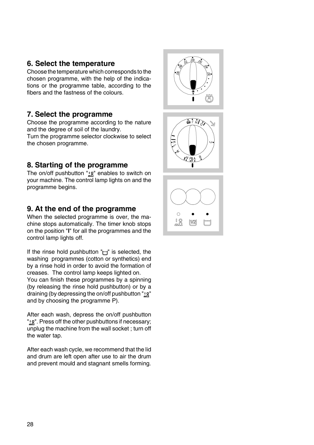 Zanussi T 613 manual Select the temperature, Select the programme, Starting of the programme, At the end of the programme 