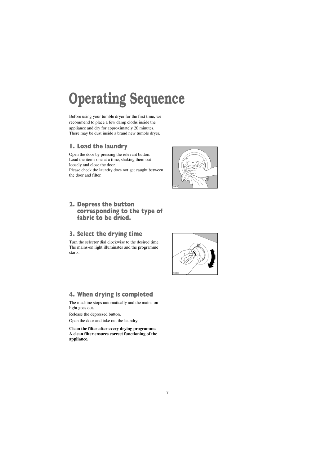 Zanussi TC 484 W manual Operating Sequence, Load the laundry, When drying is completed 
