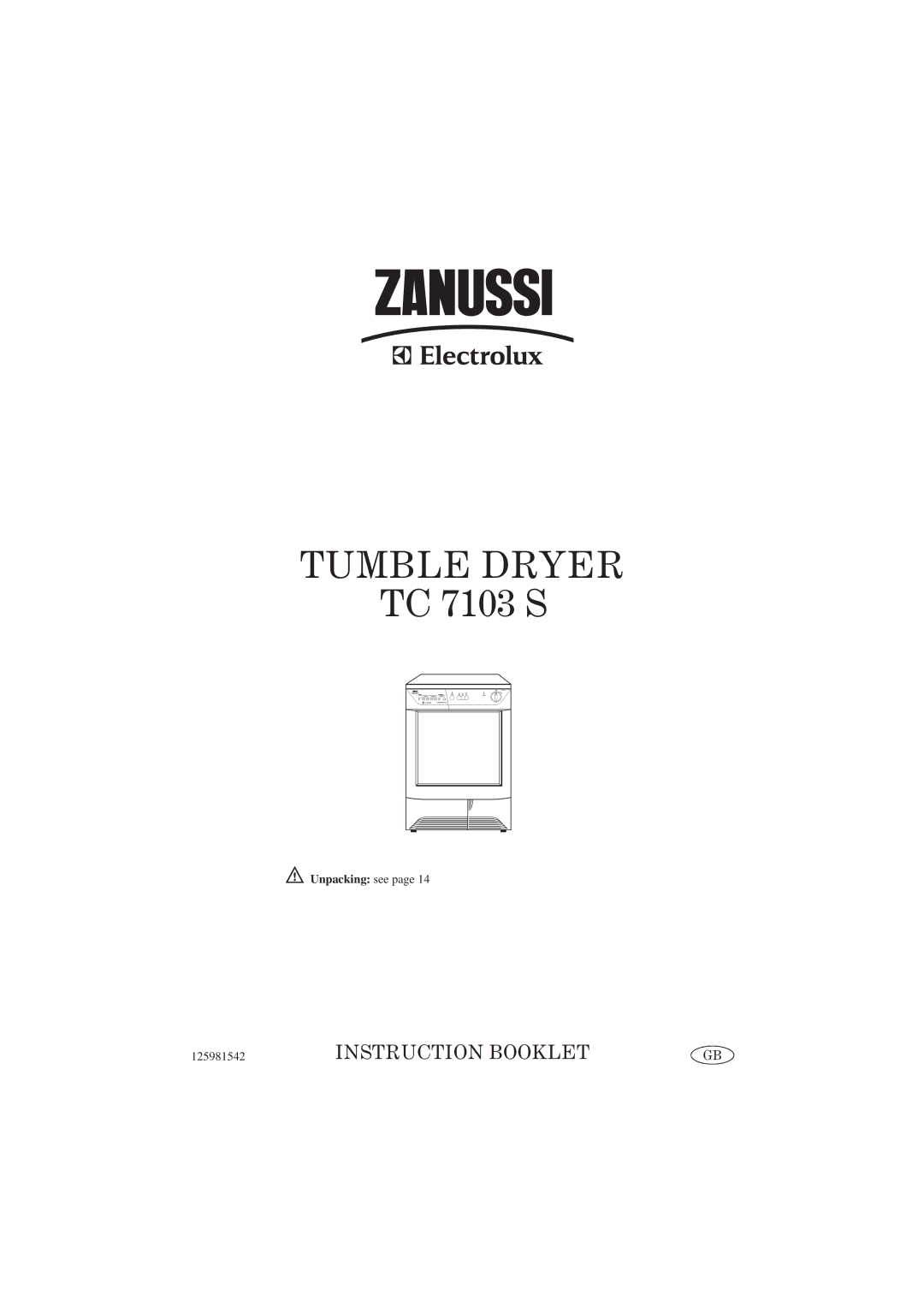 Zanussi TC 7103 S manual Unpacking see 