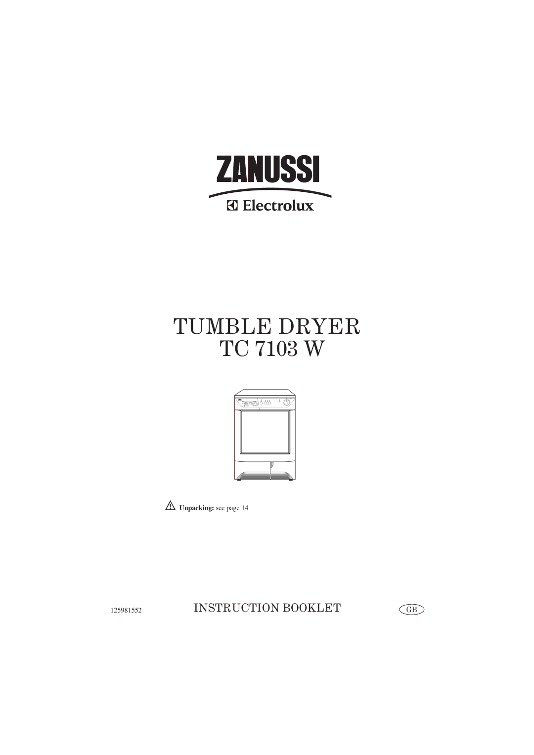 Zanussi TC 7103 W manual Unpacking see 