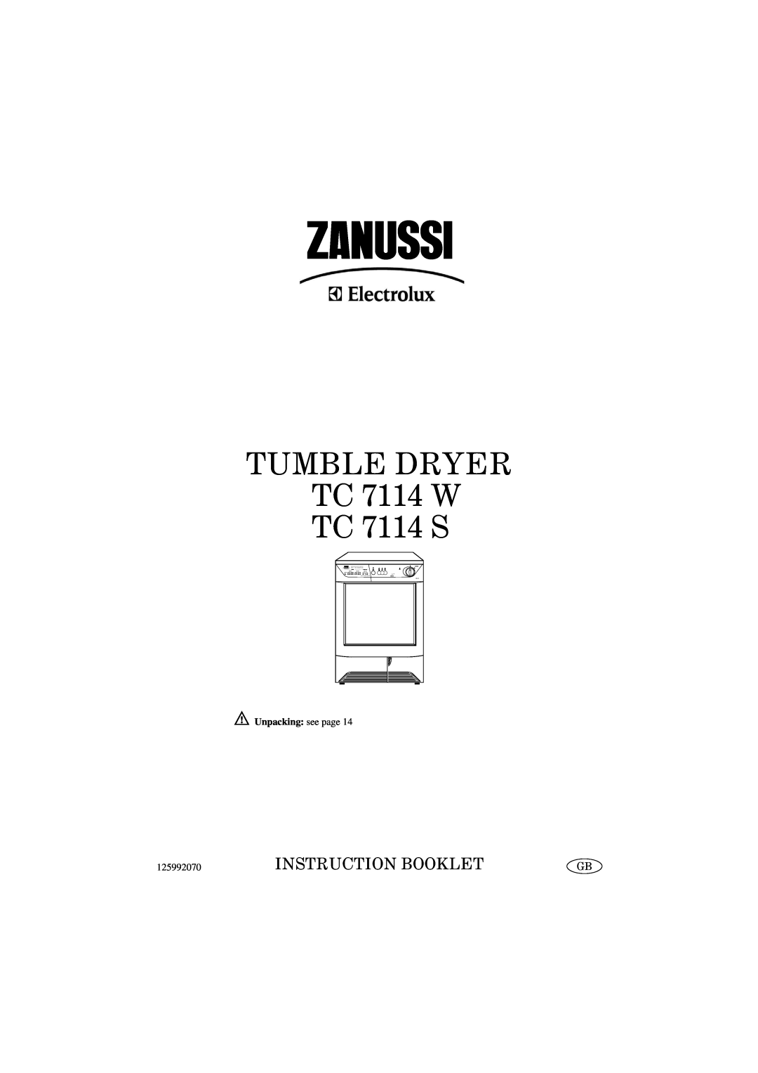 Zanussi manual TUMBLE DRYER TC 7114 W TC 7114 S, Instruction Booklet, Unpacking see page, Condenser Dryer 
