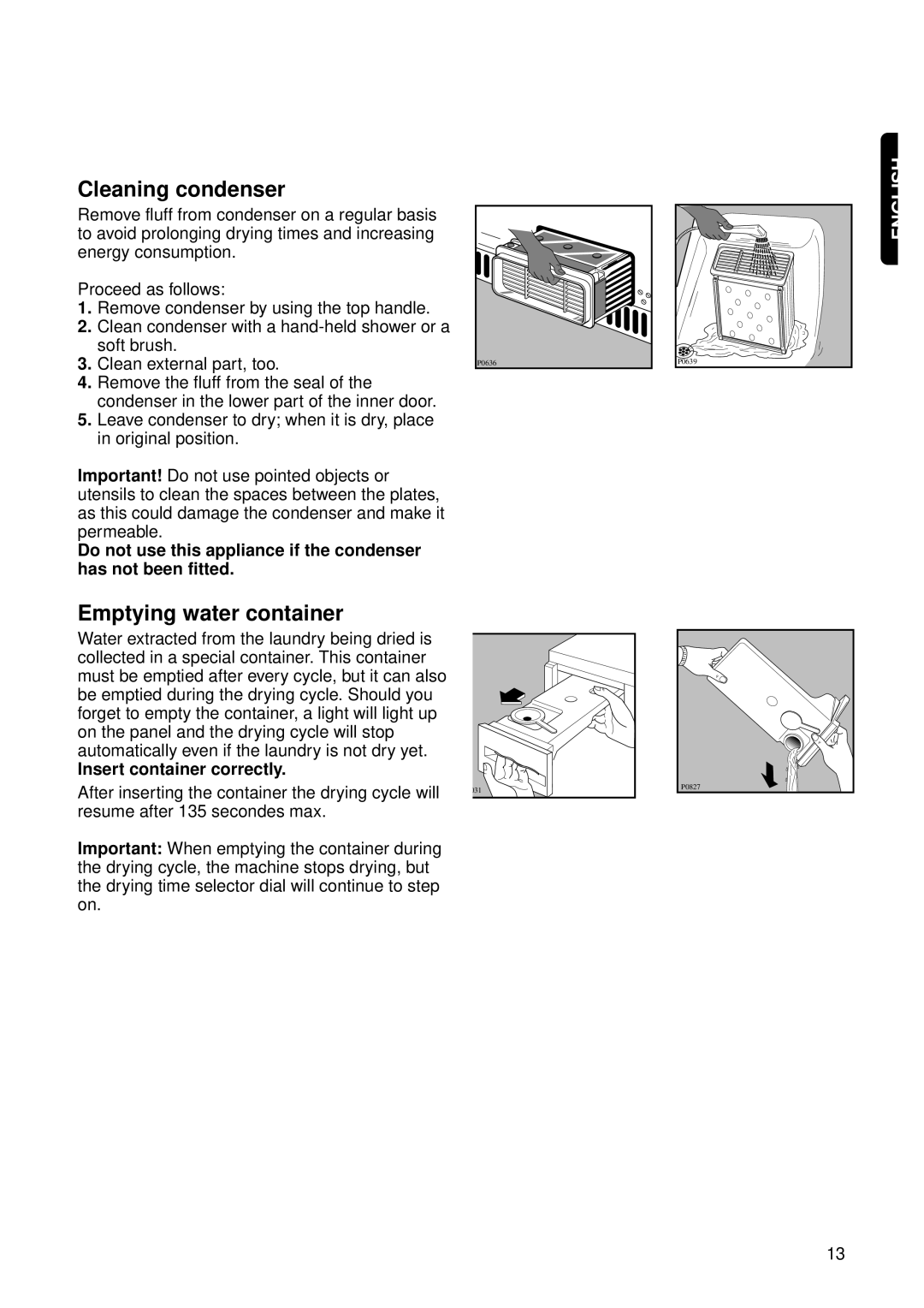 Zanussi TCS 674 E instruction manual Cleaning condenser, Emptying water container, Insert container correctly 