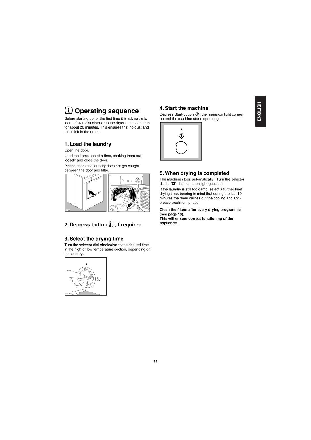 Zanussi TD 4212 manual Operating sequence, Load the laundry, Start the machine, When drying is completed 