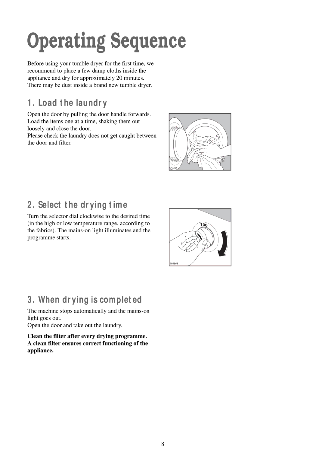 Zanussi TDS 280 W manual Operating Sequence, Load the laundry, Select the drying time, When drying is completed 