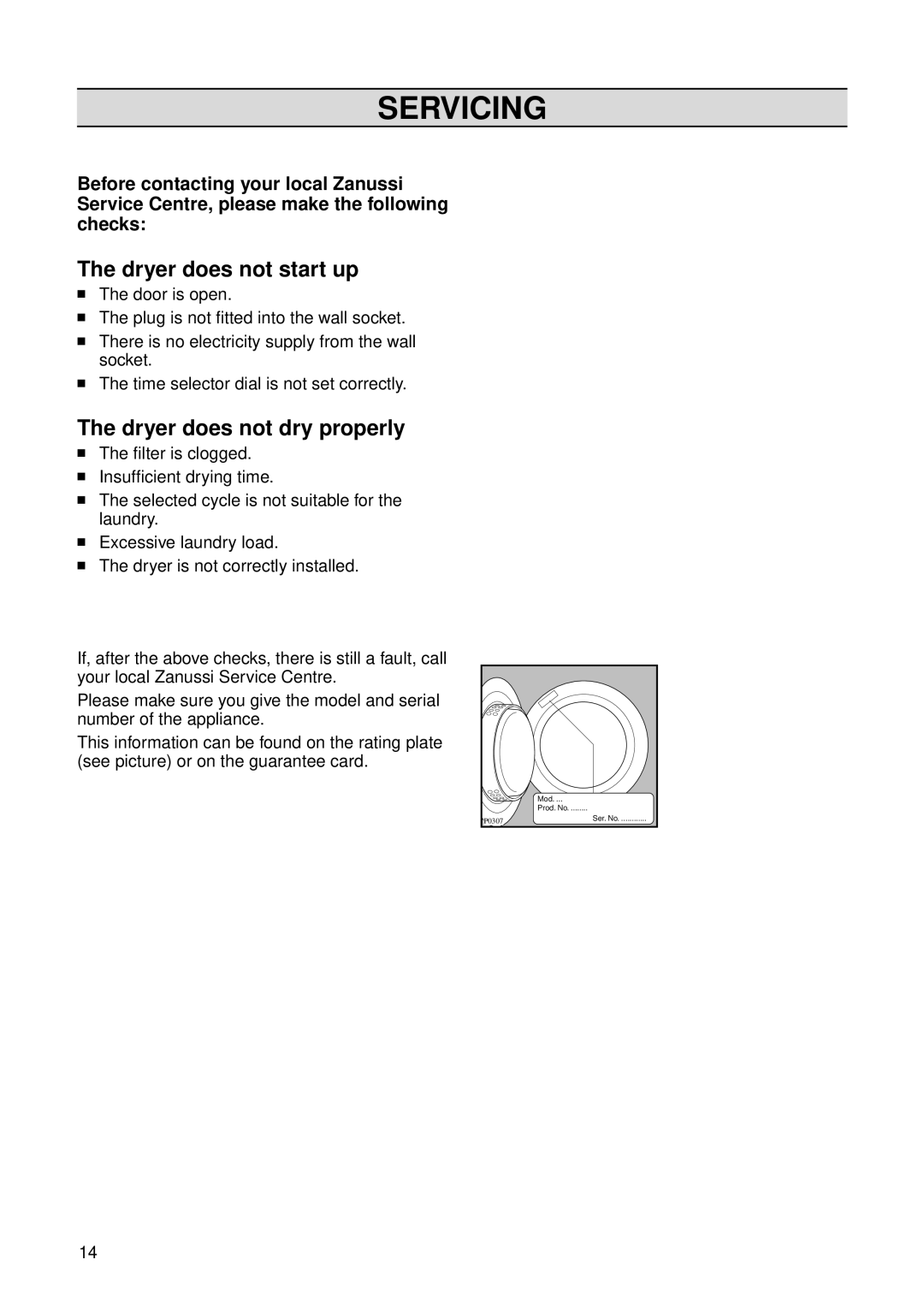 Zanussi TDS 372T manual Servicing, Dryer does not start up, Dryer does not dry properly 