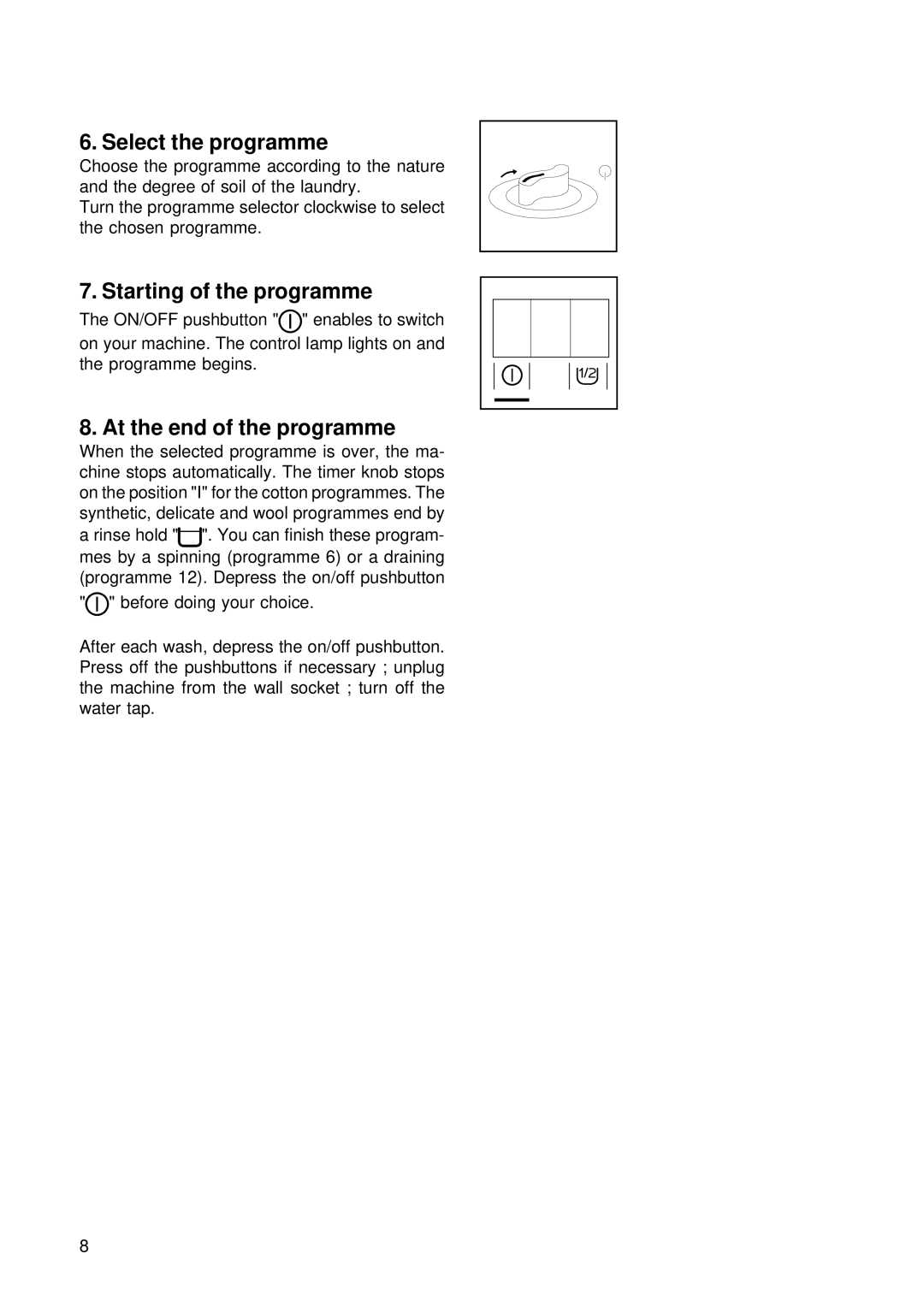 Zanussi TL 553 C manual Select the programme, Starting of the programme, At the end of the programme 