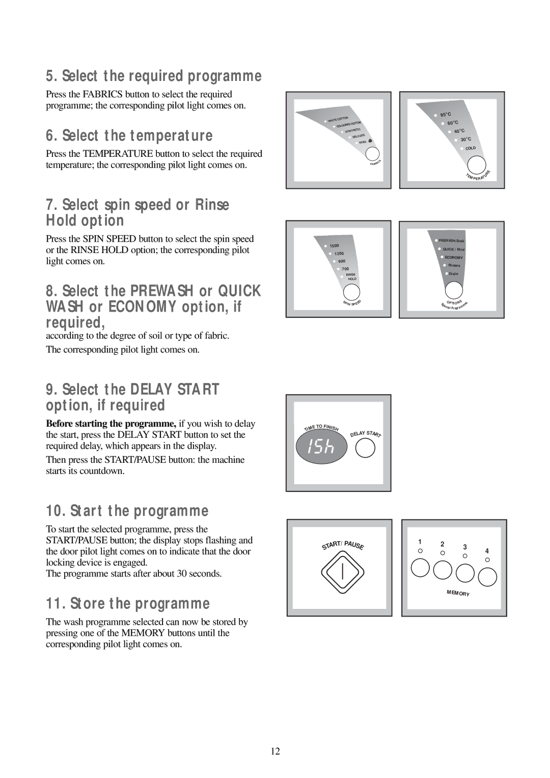 Zanussi WD 15 Select the temperature, Select spin speed or Rinse Hold option, Start the programme, Store the programme 