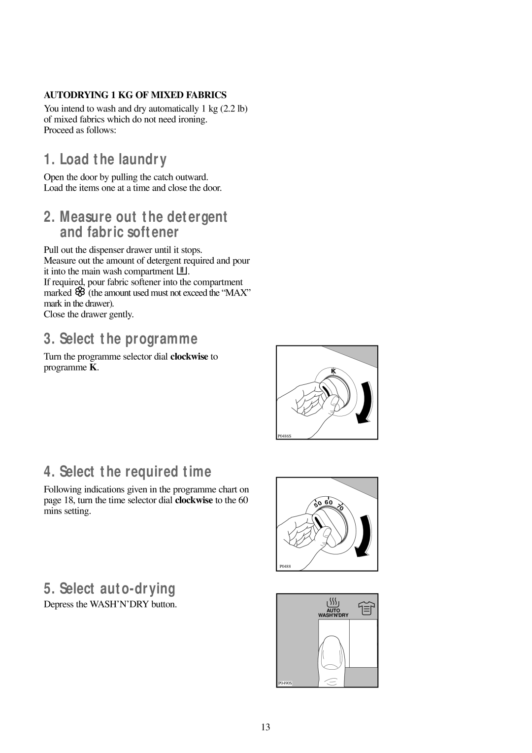 Zanussi WDS 1183 W manual Select auto-drying, Autodrying 1 KG of Mixed Fabrics, Depress the WASH’N’DRY button 