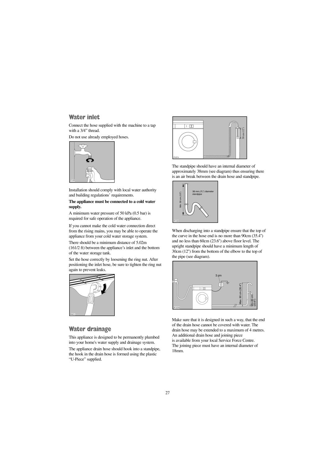 Zanussi WJD 1257 W, WJD 1457 W, WJD 1357 S Water inlet, Water drainage, Appliance must be connected to a cold water supply 