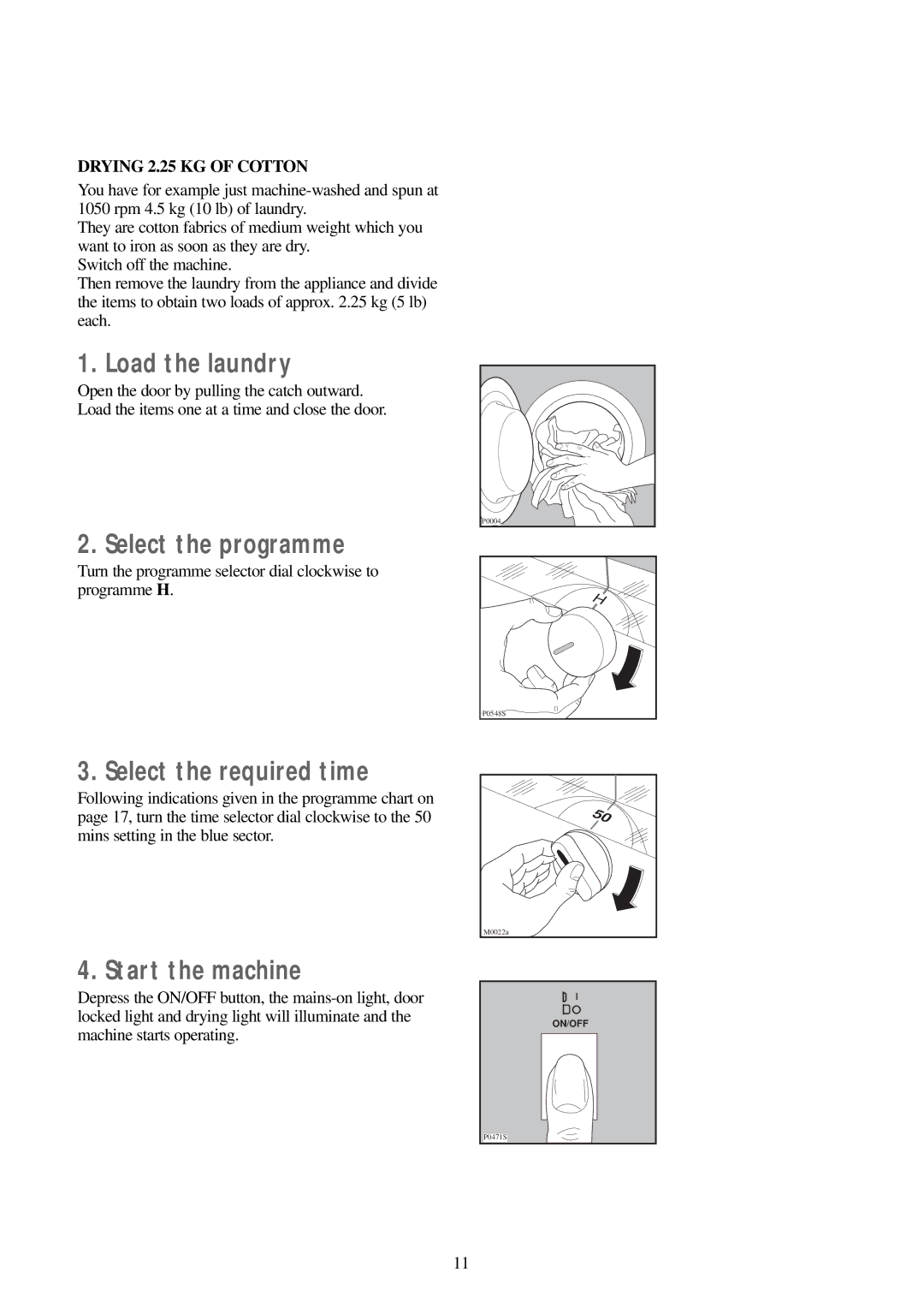 Zanussi WJS 1197 W manual Select the programme, Select the required time, Drying 2.25 KG of Cotton 