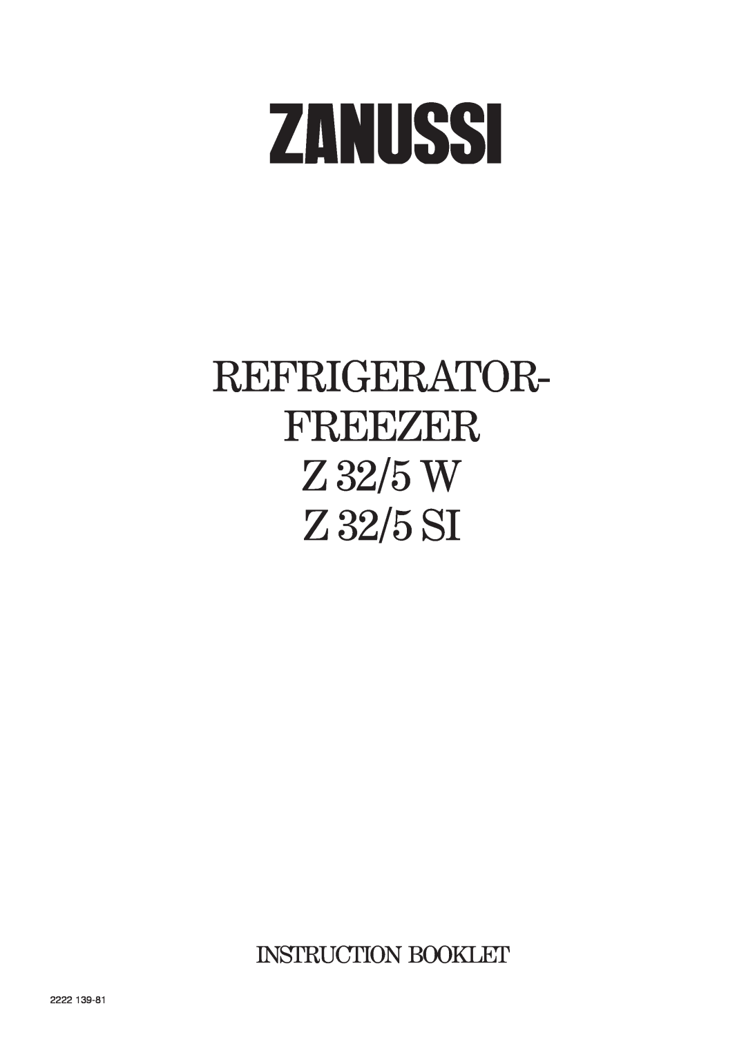 Zanussi manual REFRIGERATOR FREEZER Z 32/5 W Z 32/5 SI, Instruction Booklet, 2222 
