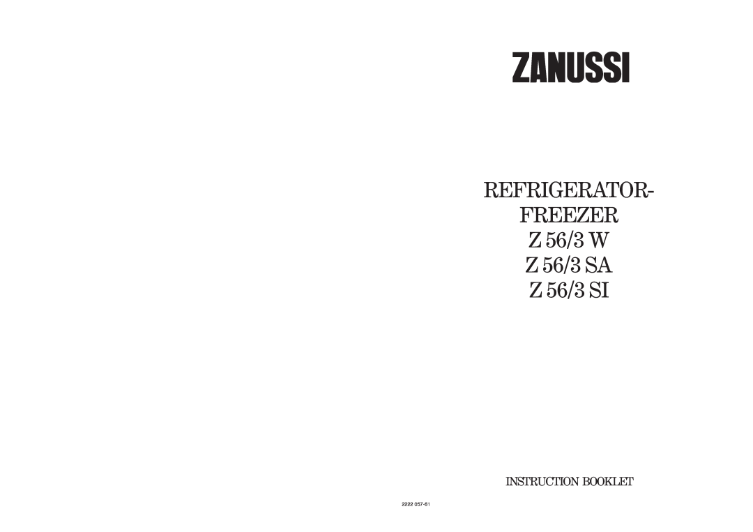 Zanussi manual REFRIGERATOR FREEZER Z 56/3 W Z 56/3 SA Z 56/3 SI, Instruction Booklet, 2222 