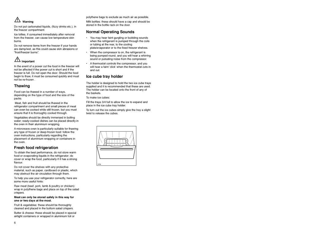 Zanussi Z 56/3 SR, Z 56/3 W, Z 56/3 SI Thawing, Fresh food refrigeration, Normal Operating Sounds, Ice cube tray holder 