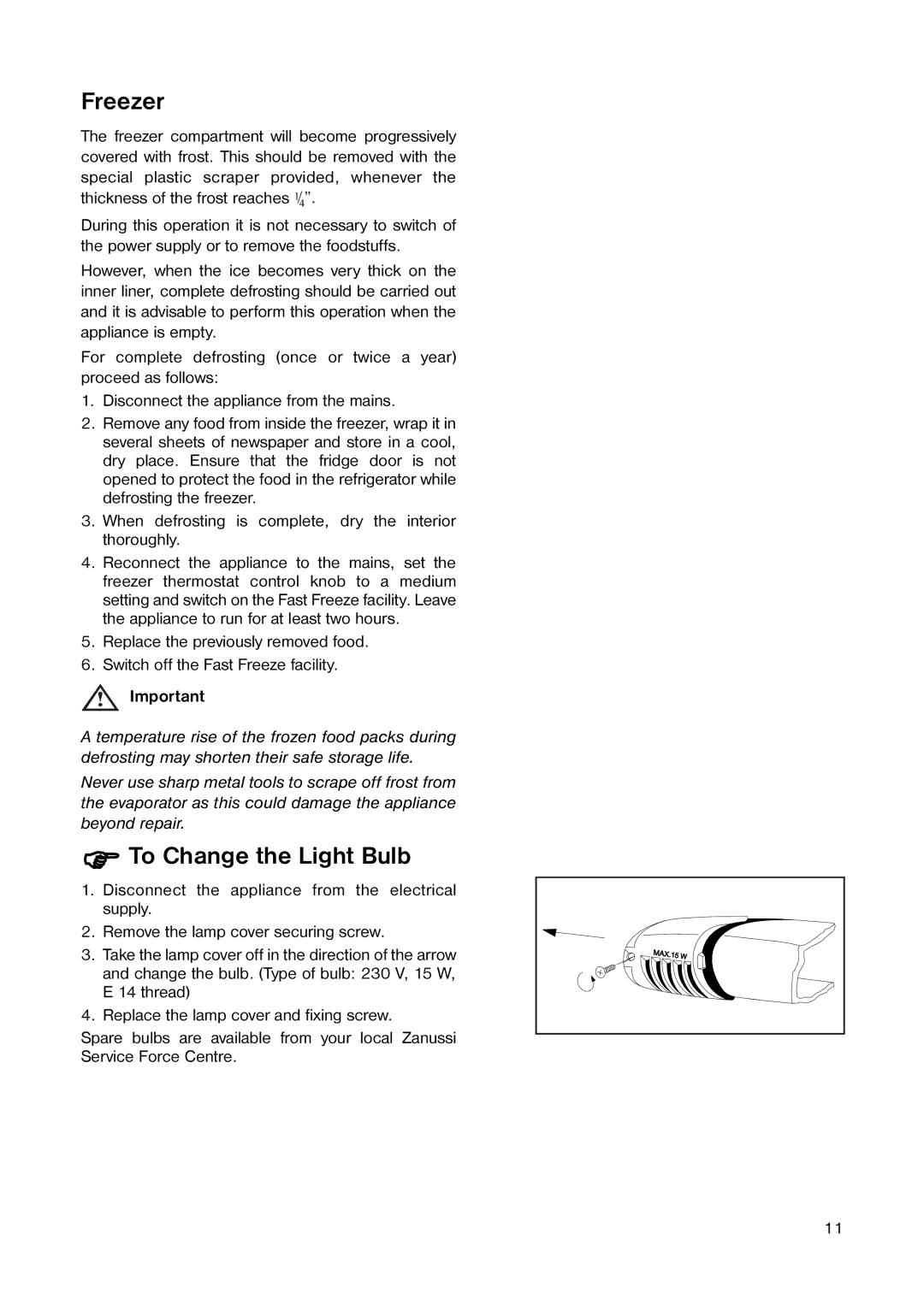 Zanussi Z 98/4 W manual Freezer, To Change the Light Bulb 