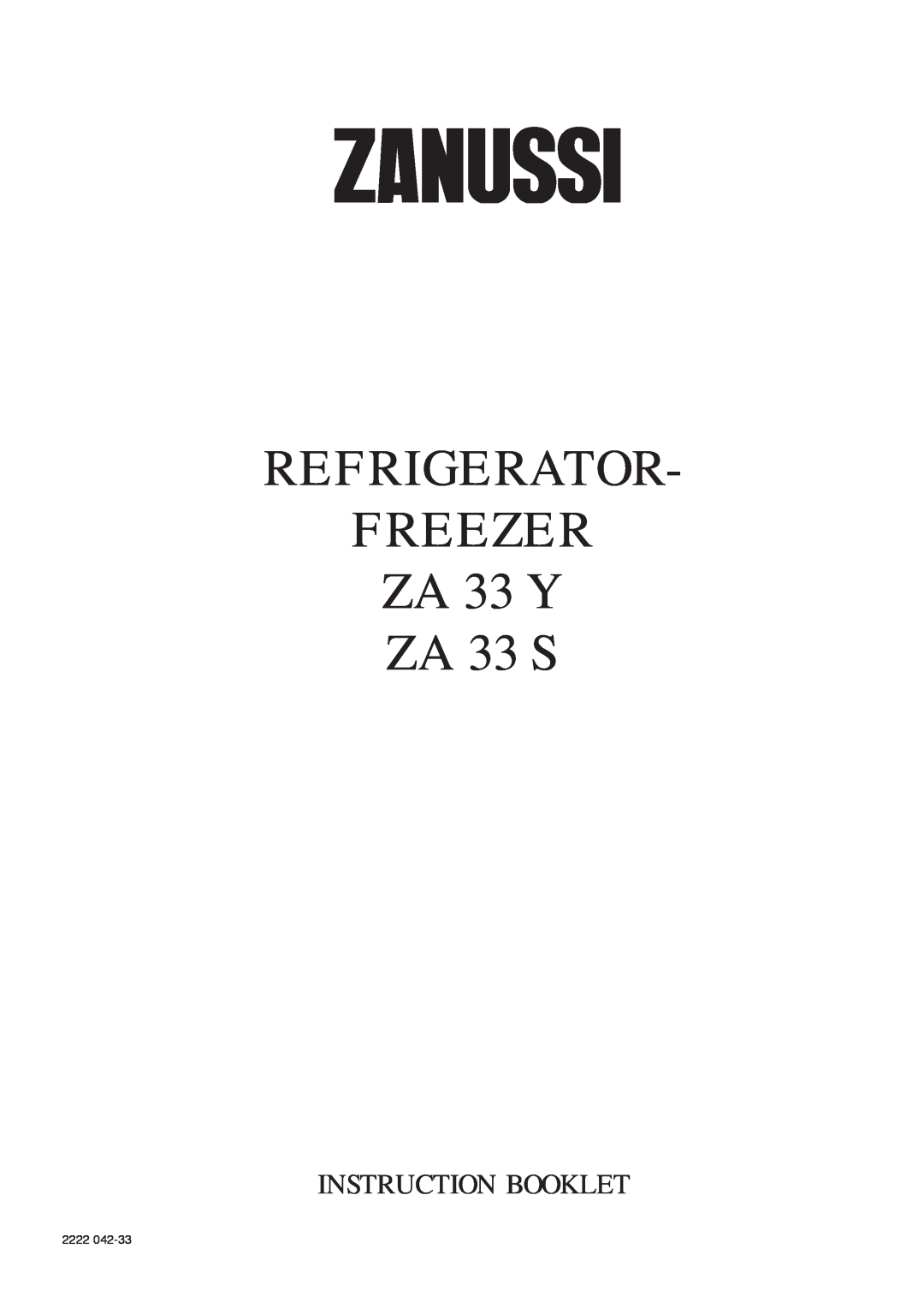 Zanussi manual REFRIGERATOR FREEZER ZA 33 Y ZA 33 S, Instruction Booklet, 2222 