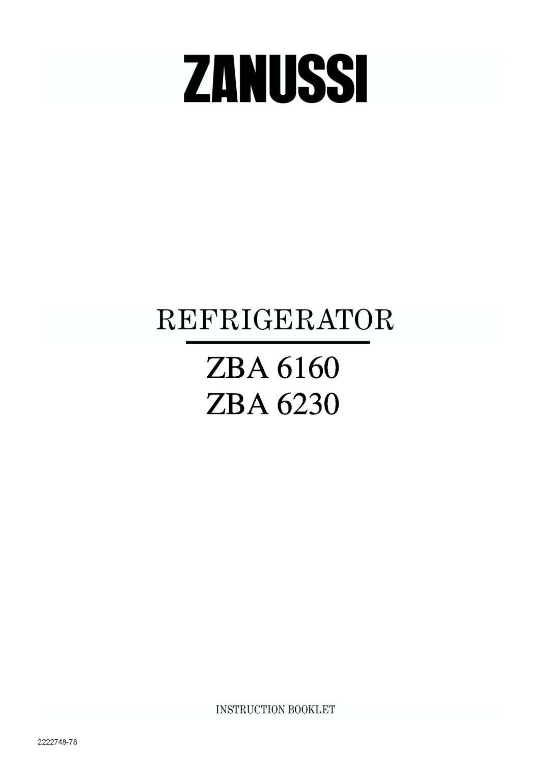 Zanussi ZBA 6230, ZBA 6160 manual Zba Zba, Refrigerator, Instruction Booklet, 2222748-78 