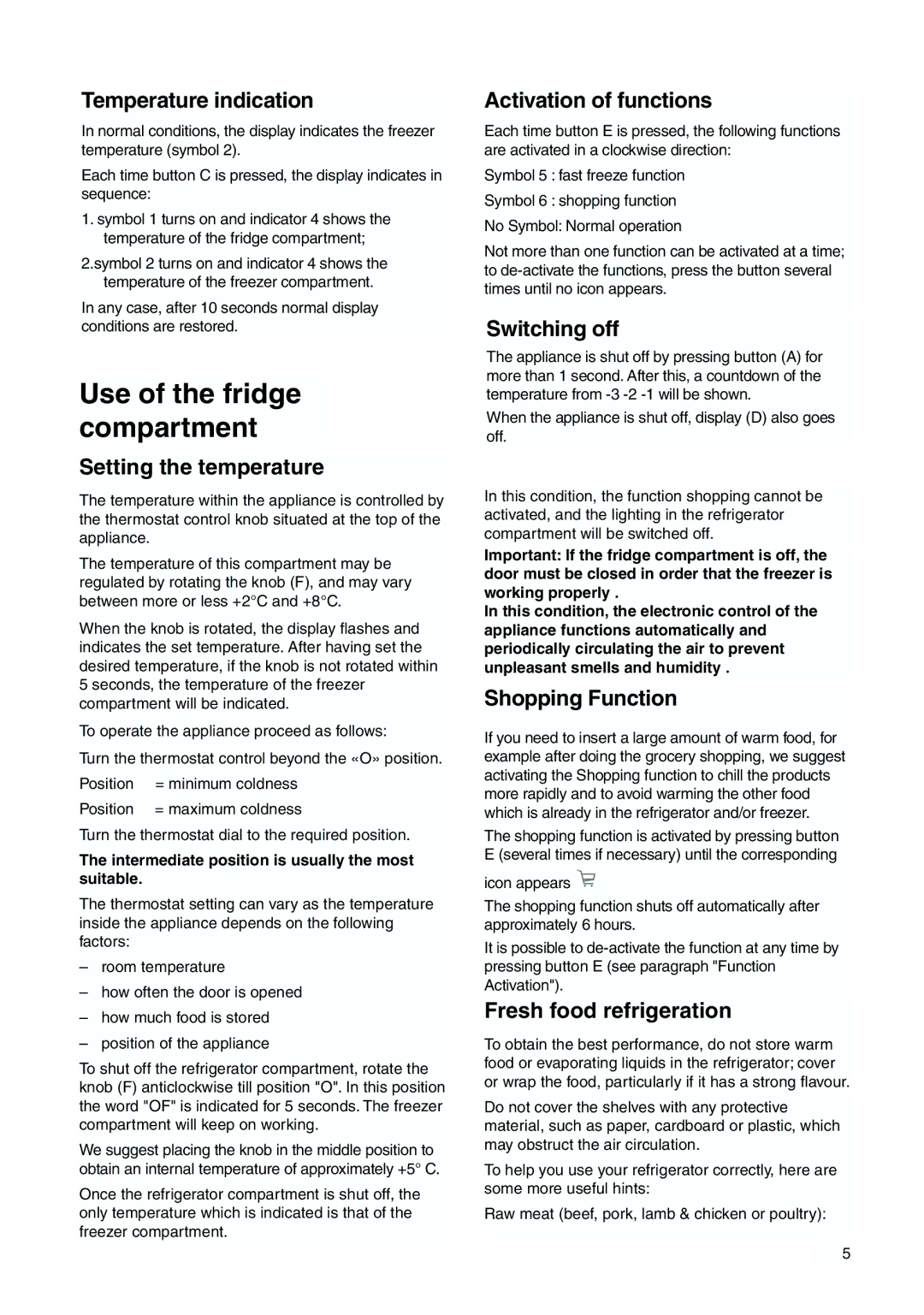 Zanussi ZBB 7266 manual Use of the fridge compartment 