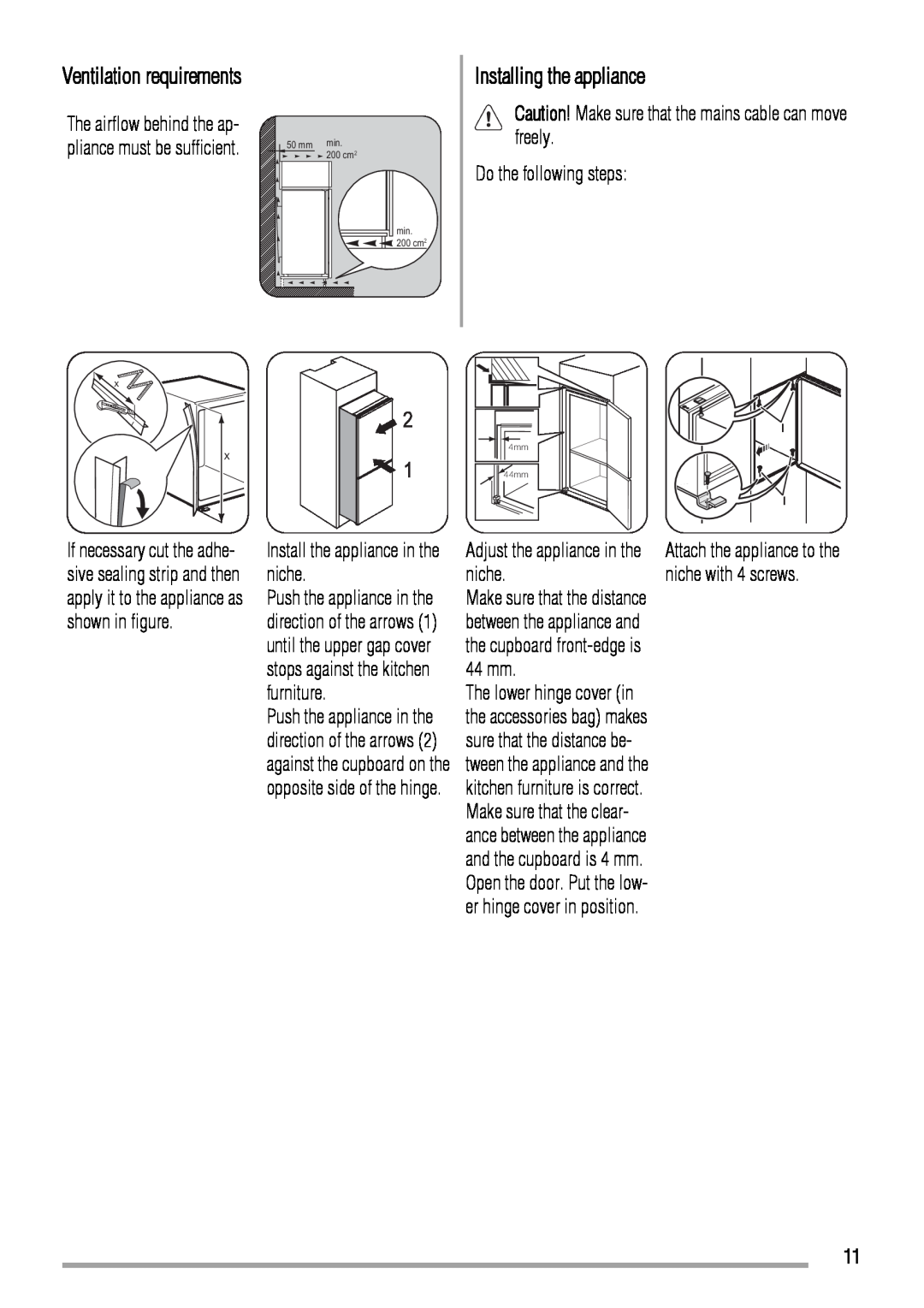 Zanussi ZBB6284 Installing the appliance, Caution! Make sure that the mains cable can move freely, Do the following steps 