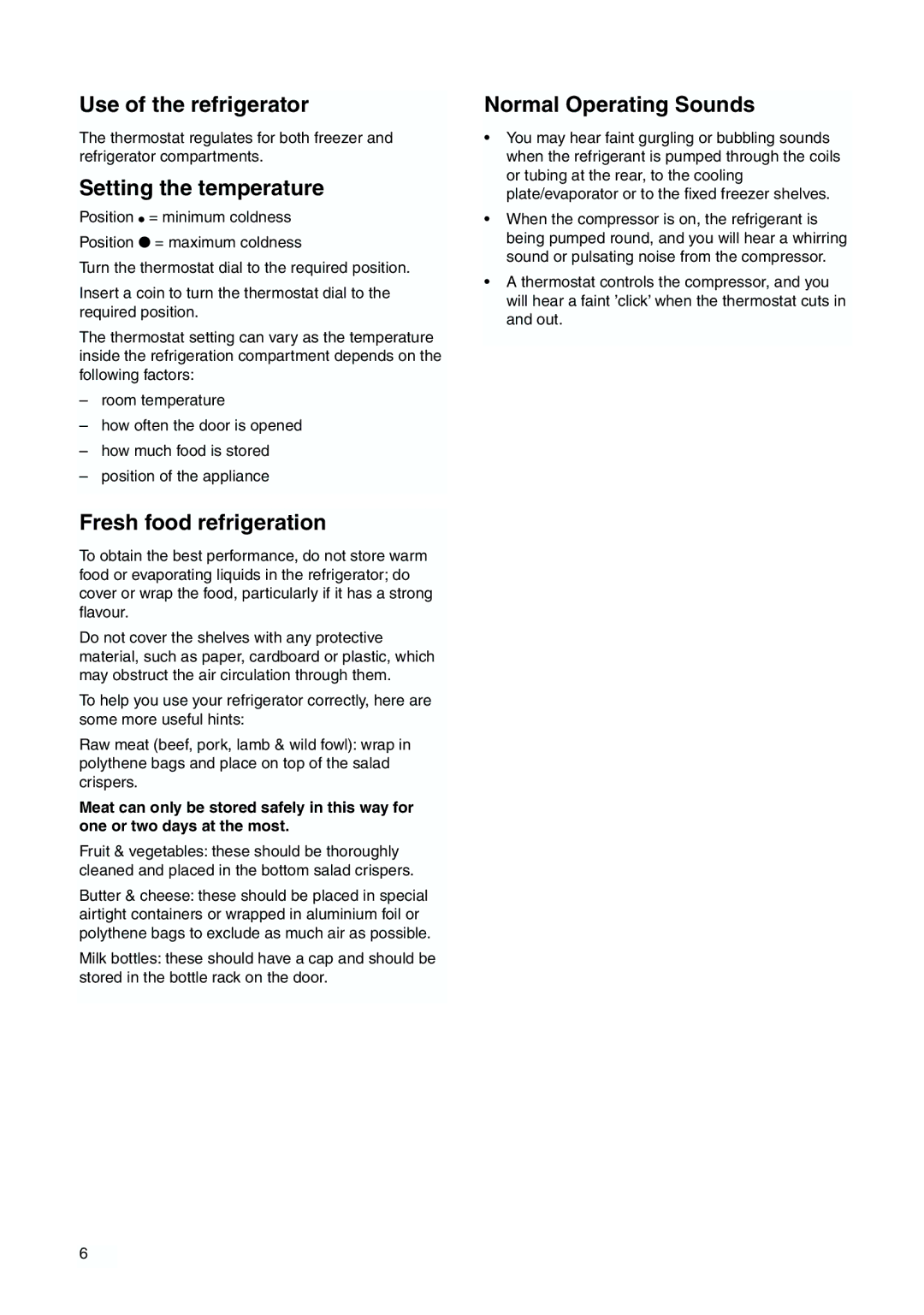 Zanussi ZBB6286 manual Use of the refrigerator, Setting the temperature, Fresh food refrigeration, Normal Operating Sounds 