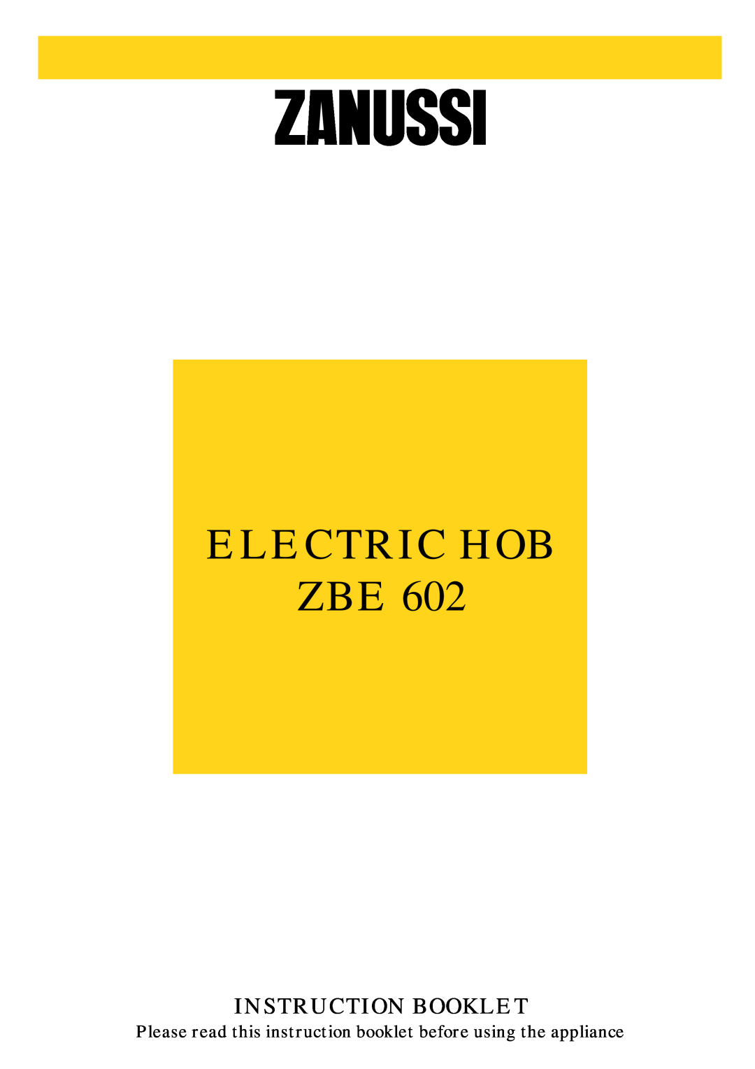 Zanussi ZBE 602 manual Electric Hob Zbe, Instruction Booklet 