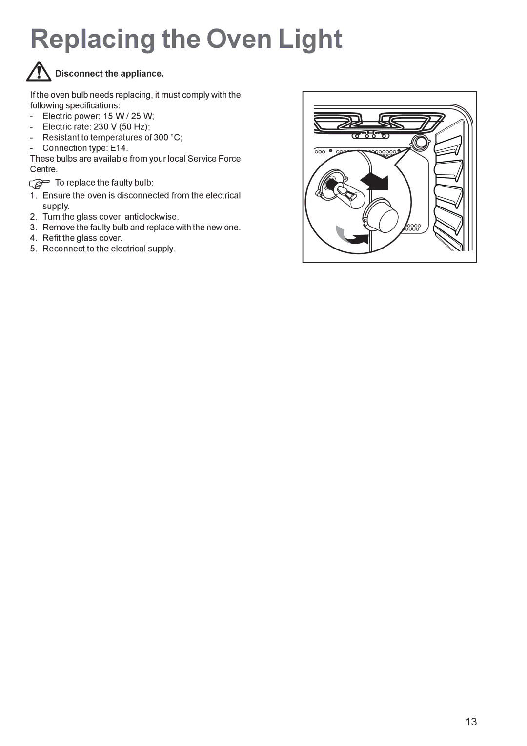 Zanussi ZBF 260 manual Replacing the Oven Light, Disconnect the appliance 