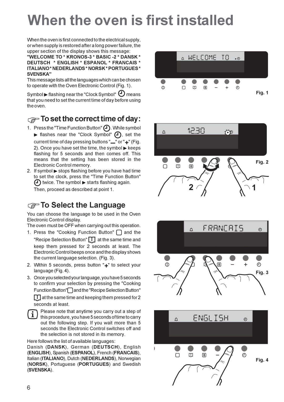 Zanussi ZBS 1063 manual When the oven is first installed, To set the correct time of day, To Select the Language 