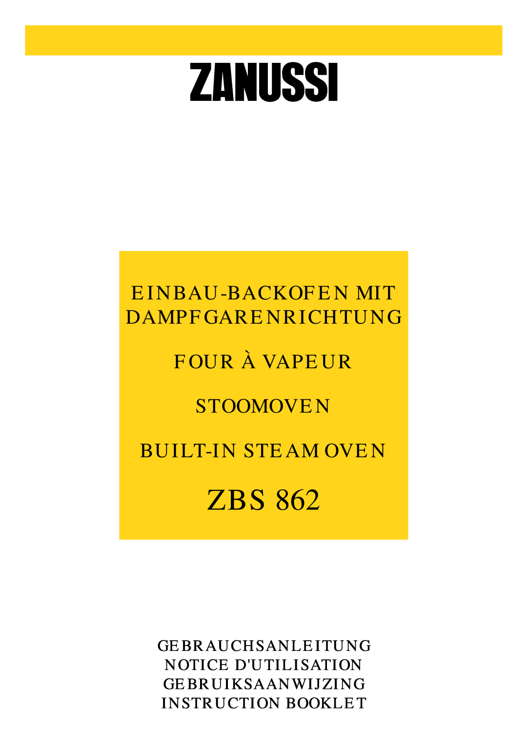 Zanussi ZBS 862 manual Einbau-Backofen Mit Dampfgarenrichtung Four À Vapeur Stoomoven, Built-In Steam Oven 