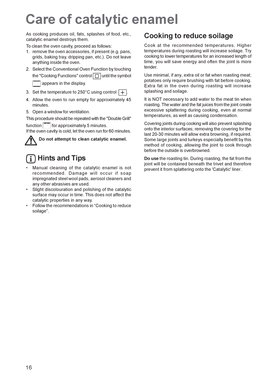 Zanussi ZBS863 manual Care of catalytic enamel, Cooking to reduce soilage, Do not attempt to clean catalytic enamel 