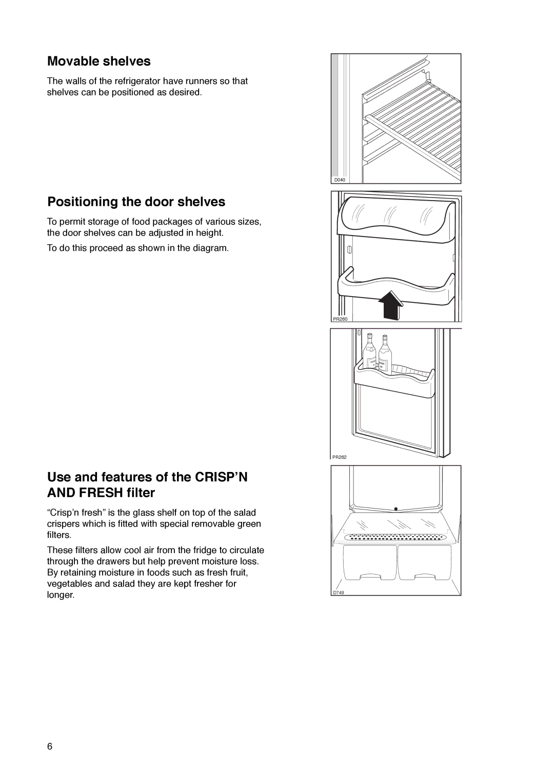 Zanussi ZC 85 L manual Movable shelves, Positioning the door shelves, Use and features of the Crispõn and Fresh filter 