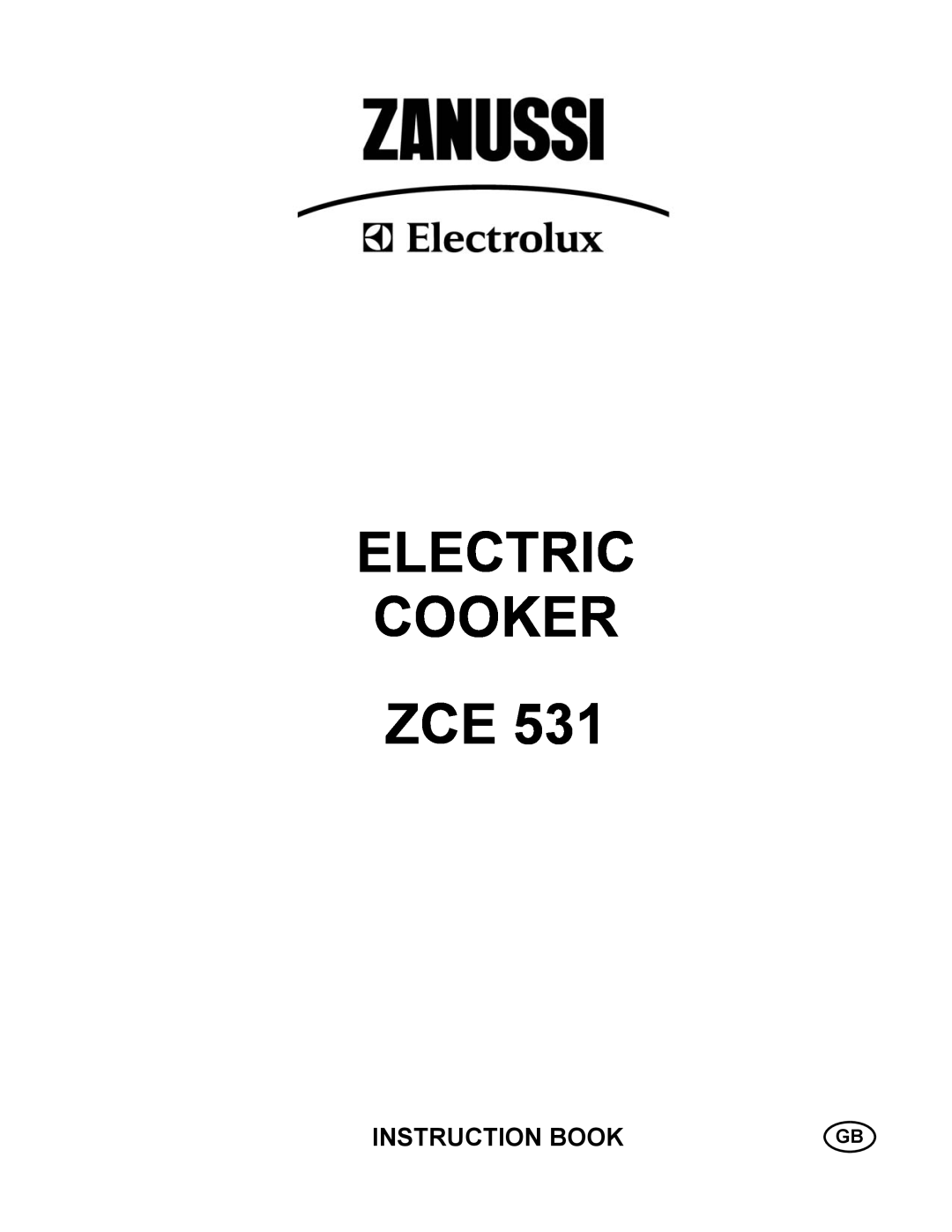 Zanussi ZCE 531 GB manual Instruction Book, Electric Cooker Zce 