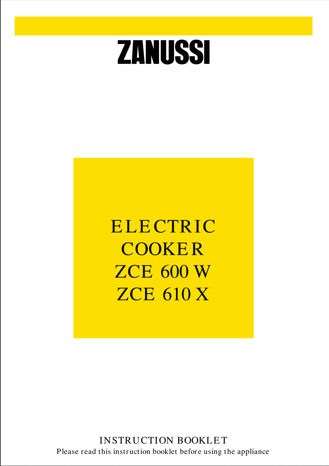 Zanussi ZCE 610 X manual ELECTRIC COOKER ZCE 600 W ZCE, Instruction Booklet 
