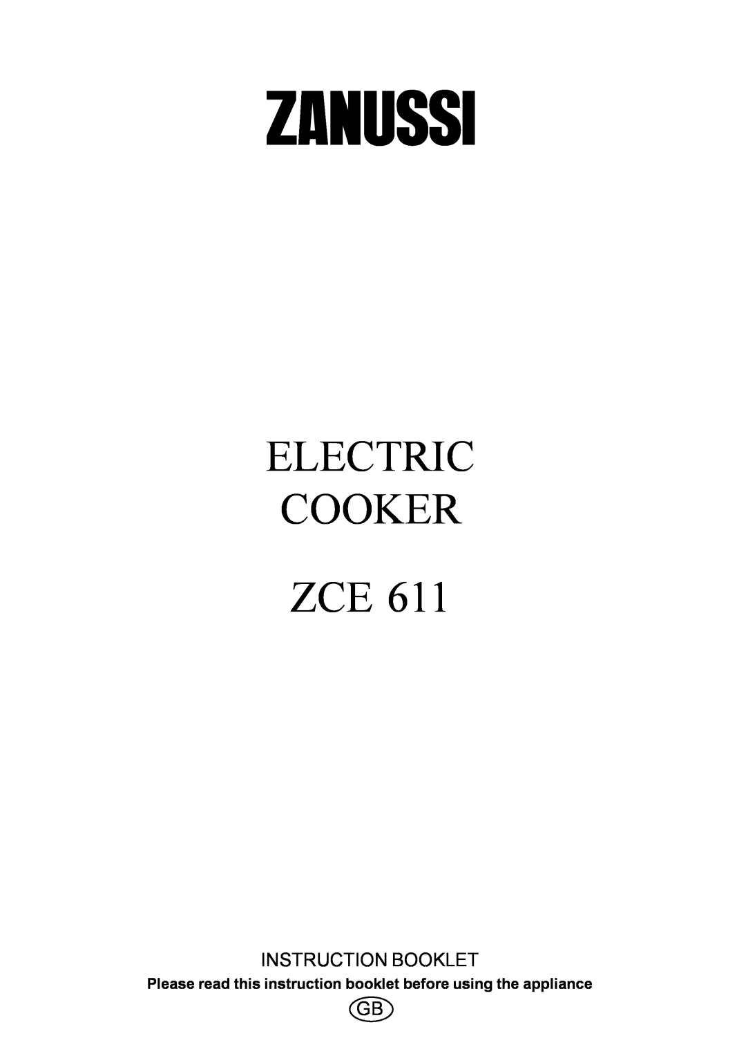 Zanussi ZCE 611 manual Electric Cooker Zce, Instruction Booklet 